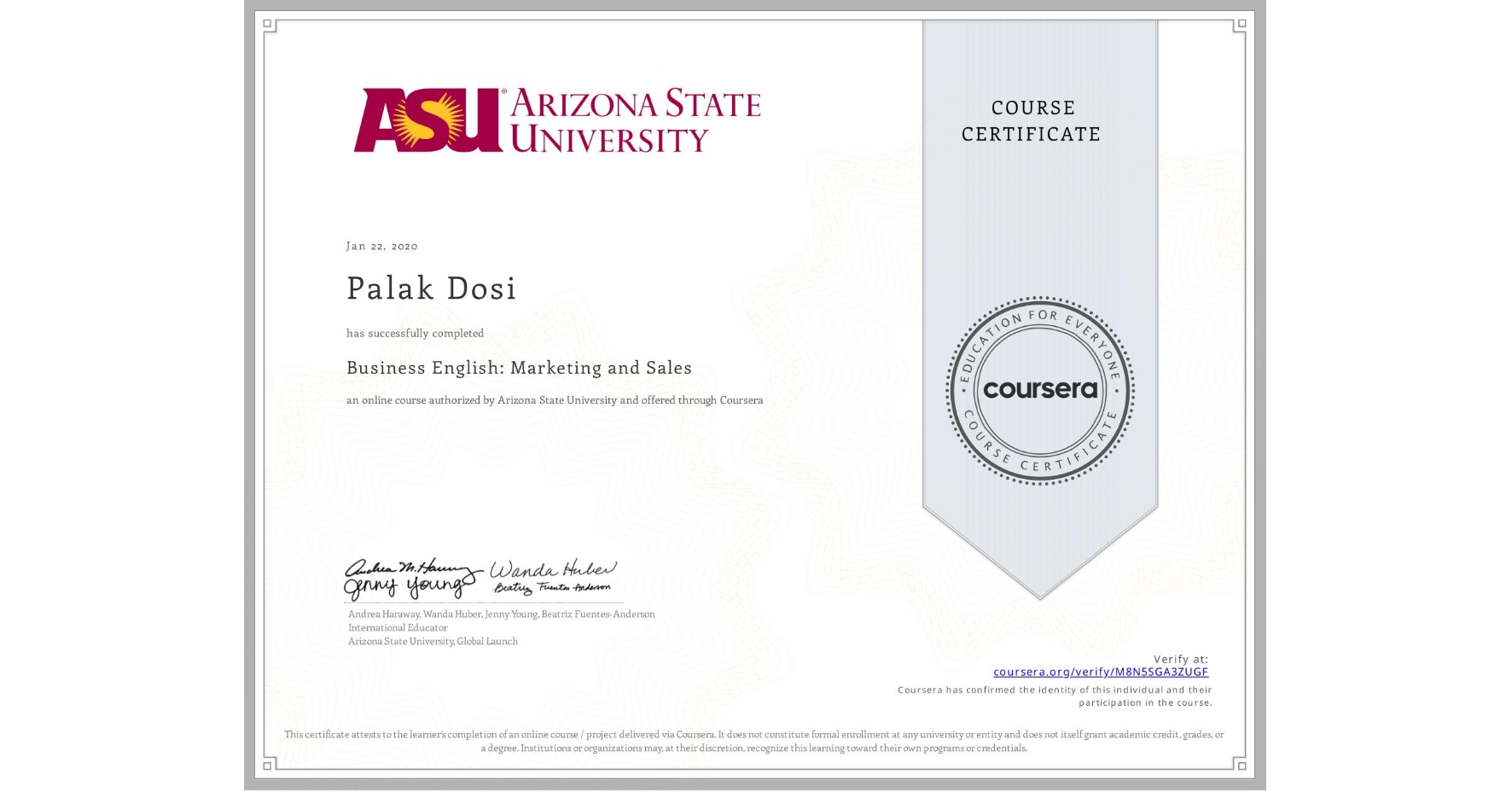 View certificate for Palak Dosi, Business English: Marketing and Sales, an online non-credit course authorized by Arizona State University and offered through Coursera