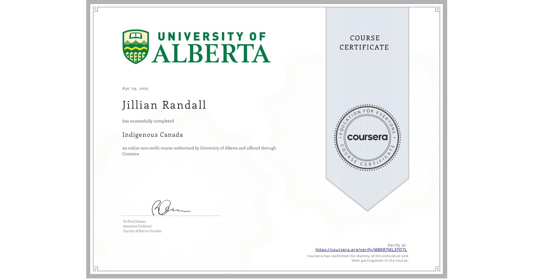 View certificate for Jillian Randall, Indigenous Canada, an online non-credit course authorized by University of Alberta and offered through Coursera