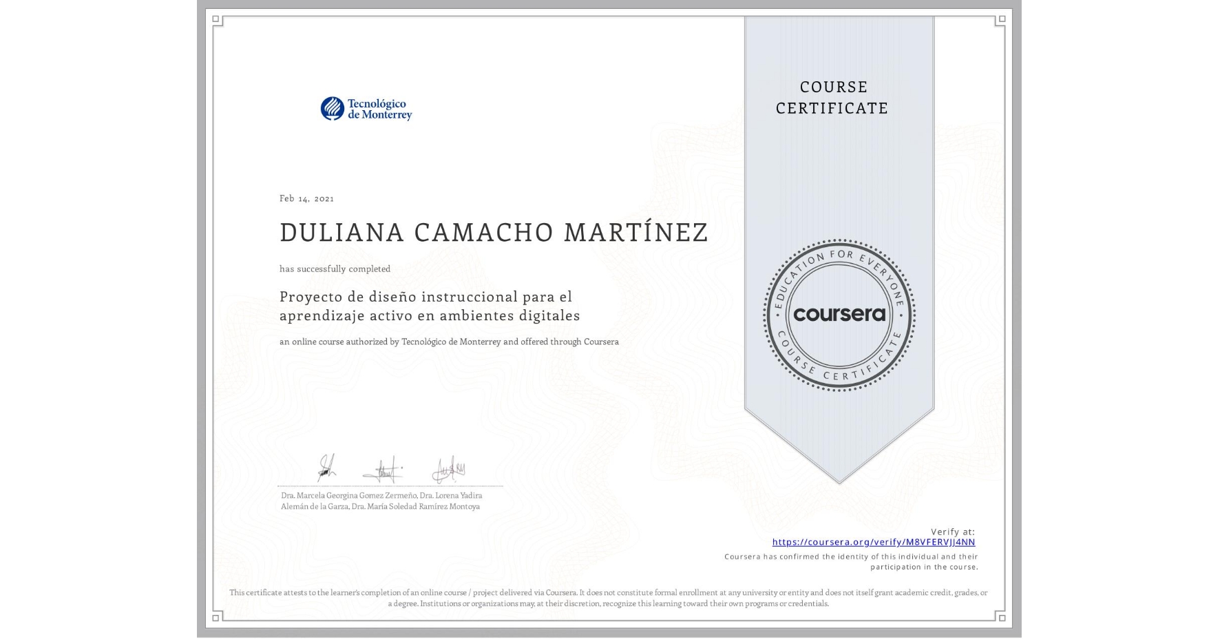 View certificate for DULIANA CAMACHO MARTÍNEZ, Proyecto de diseño instruccional para el aprendizaje activo en ambientes digitales, an online non-credit course authorized by Tecnológico de Monterrey and offered through Coursera