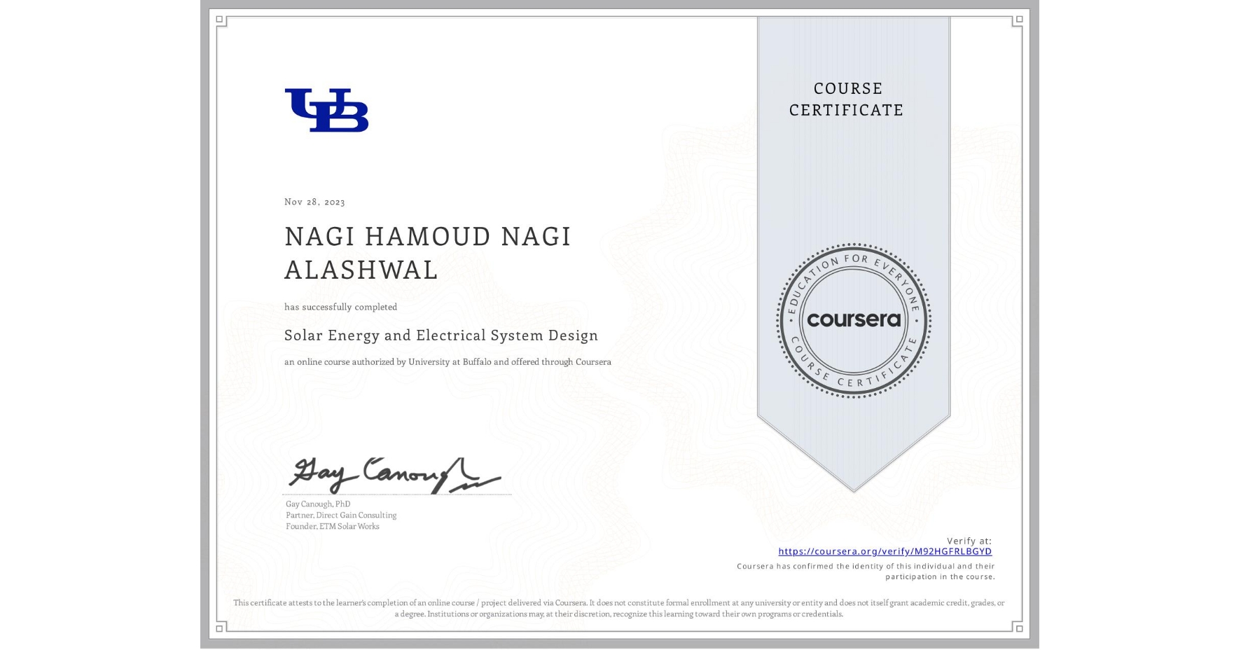 View certificate for NAGI HAMOUD NAGI ALASHWAL, Solar Energy and Electrical System Design, an online non-credit course authorized by University at Buffalo and offered through Coursera
