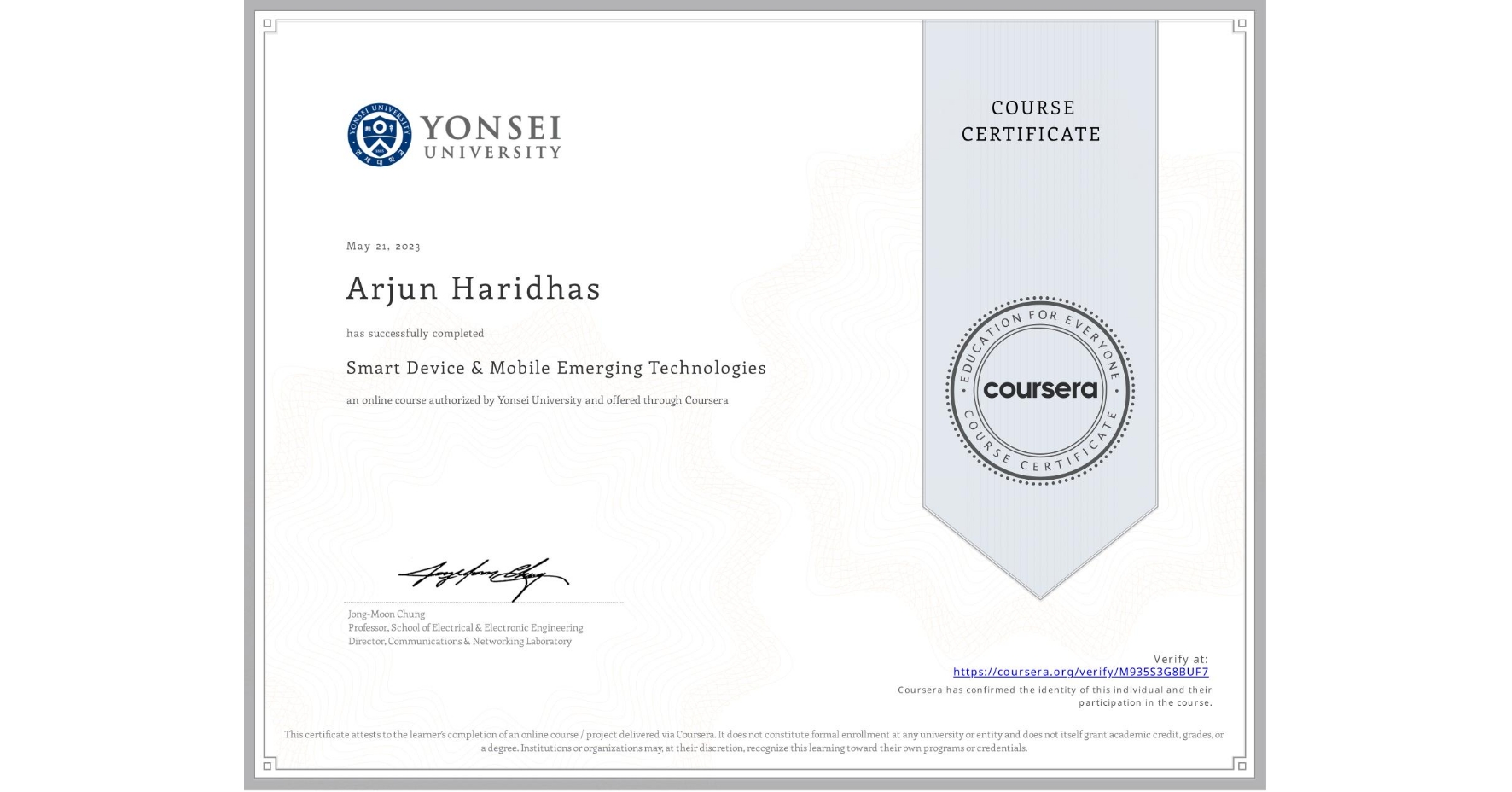 View certificate for Arjun Haridhas, Smart Device & Mobile Emerging Technologies, an online non-credit course authorized by Yonsei University and offered through Coursera