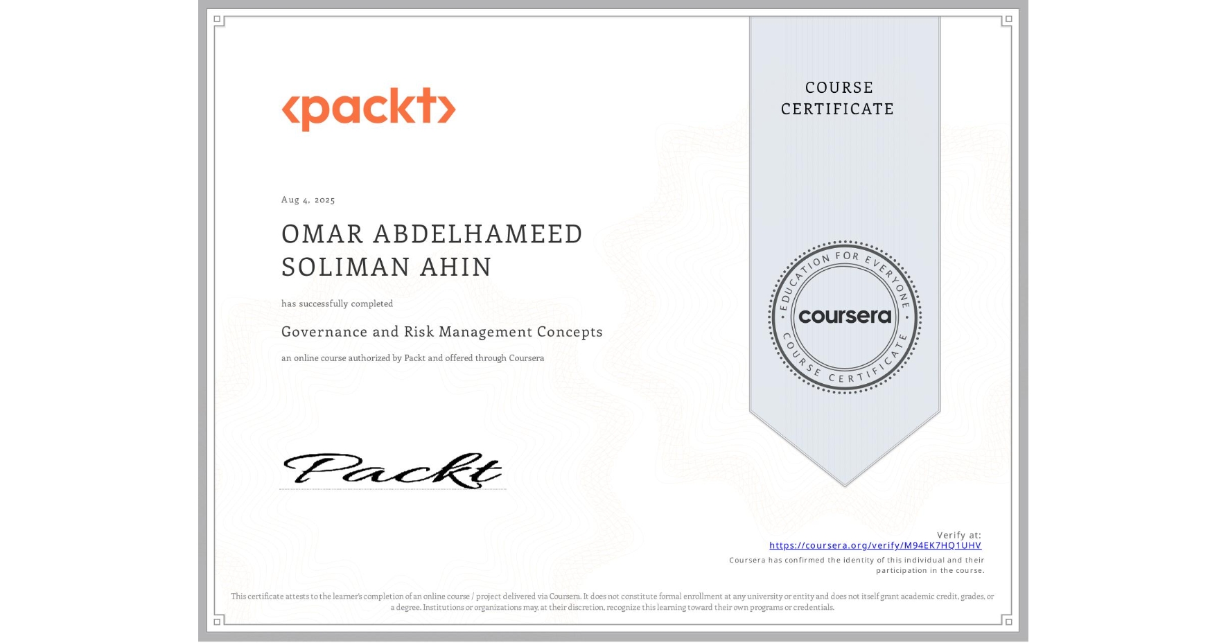 View certificate for OMAR ABDELHAMEED SOLIMAN AHIN, Governance and Risk Management Concepts, an online non-credit course authorized by Packt and offered through Coursera