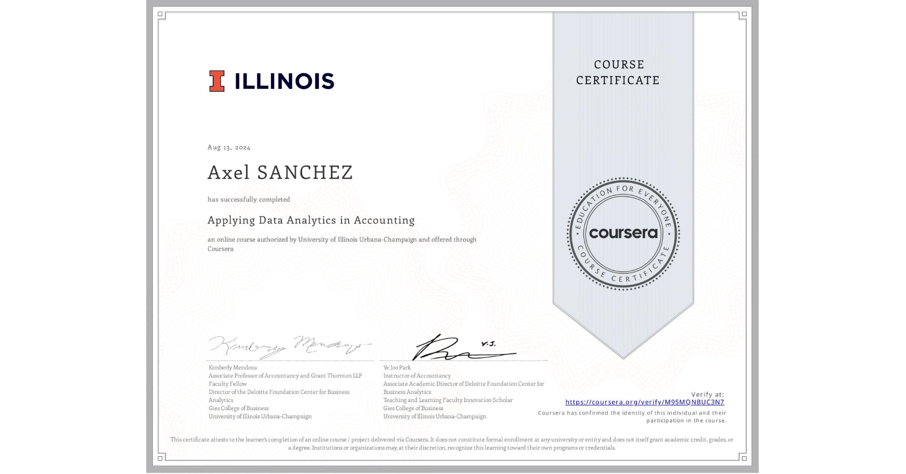 View certificate for Axel SANCHEZ, Applying Data Analytics in Accounting, an online non-credit course authorized by University of Illinois Urbana-Champaign and offered through Coursera