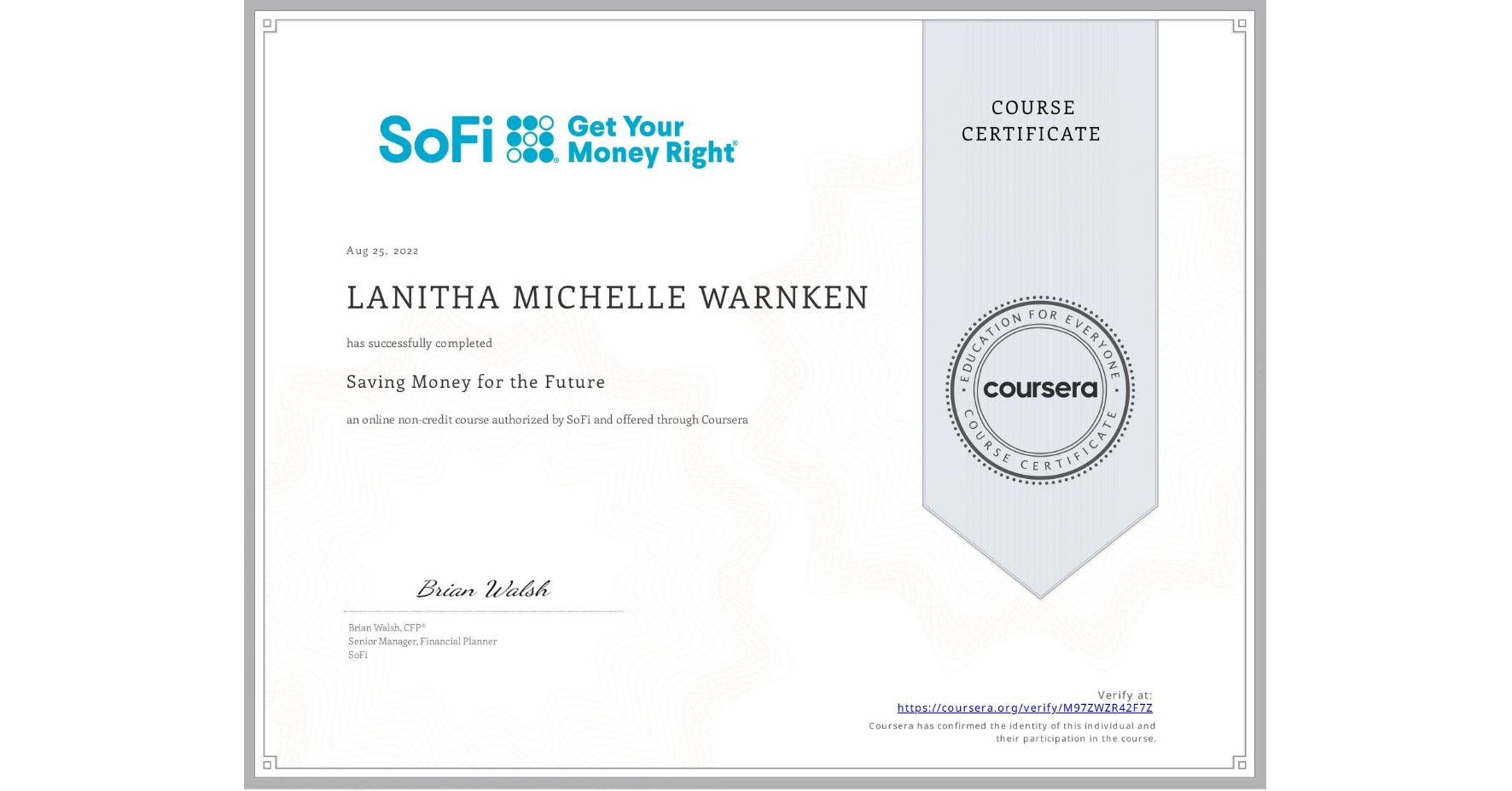 View certificate for LANITHA MICHELLE WARNKEN, Saving Money for the Future, an online non-credit course authorized by SoFi and offered through Coursera