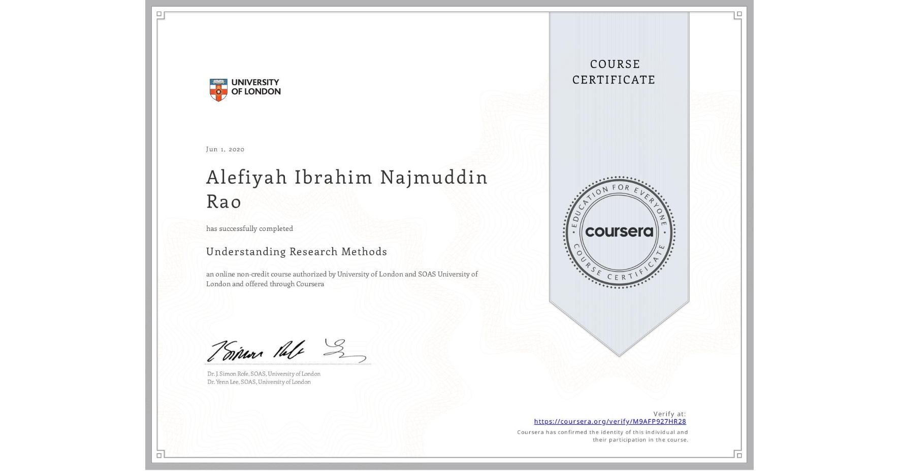 View certificate for Alefiyah Ibrahim Najmuddin Rao, Understanding Research Methods, an online non-credit course authorized by University of London & SOAS University of London and offered through Coursera