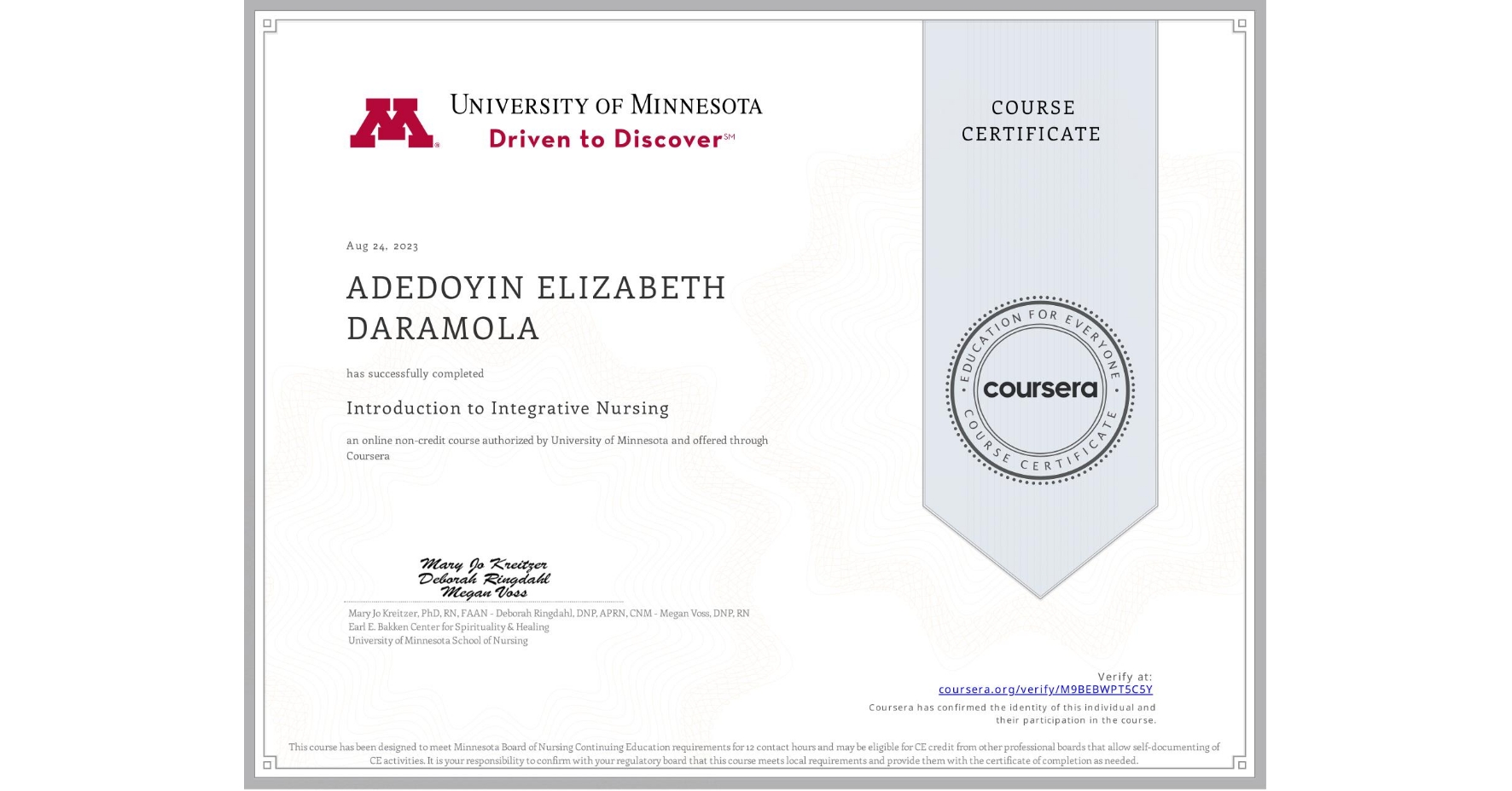 View certificate for ADEDOYIN ELIZABETH DARAMOLA , Introduction to Integrative Nursing, an online non-credit course authorized by University of Minnesota and offered through Coursera