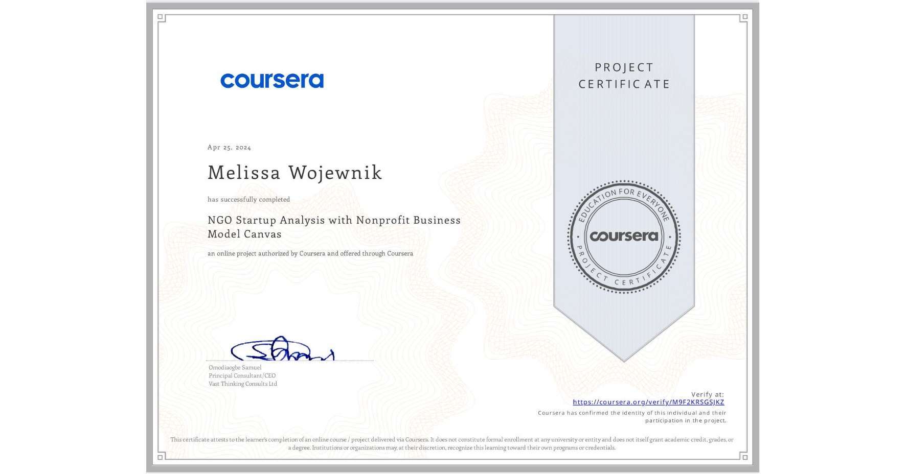 View certificate for Melissa Wojewnik, NGO Startup Analysis with Nonprofit Business Model Canvas, an online non-credit course authorized by Coursera and offered through Coursera