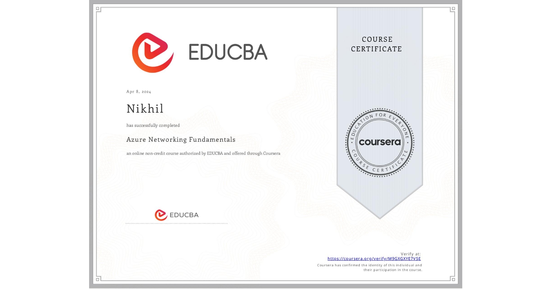 View certificate for Nikhil , Azure Networking Fundamentals, an online non-credit course authorized by EDUCBA and offered through Coursera