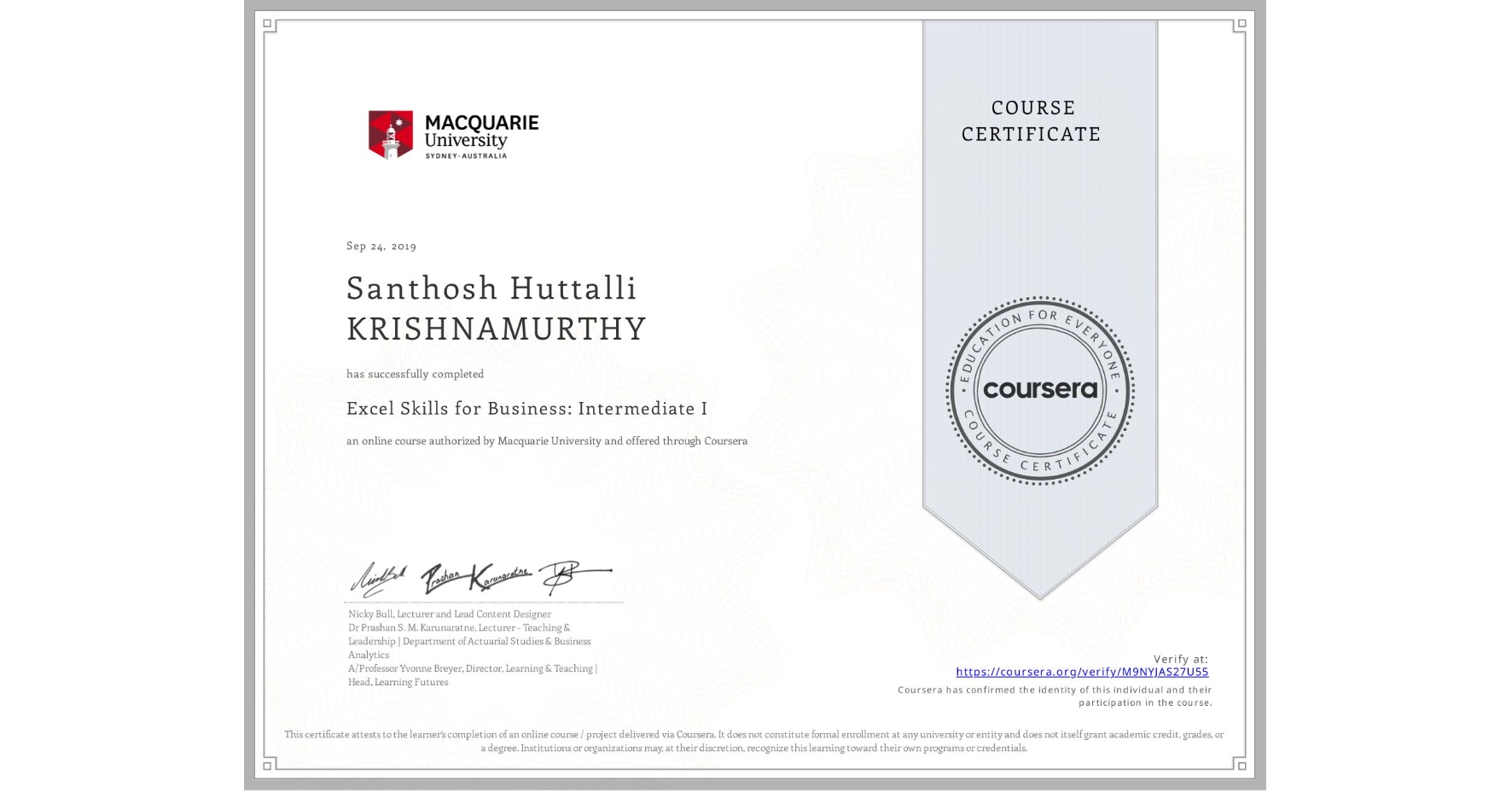 View certificate for Santhosh Huttalli KRISHNAMURTHY, Excel Skills for Business: Intermediate I, an online non-credit course authorized by Macquarie University and offered through Coursera