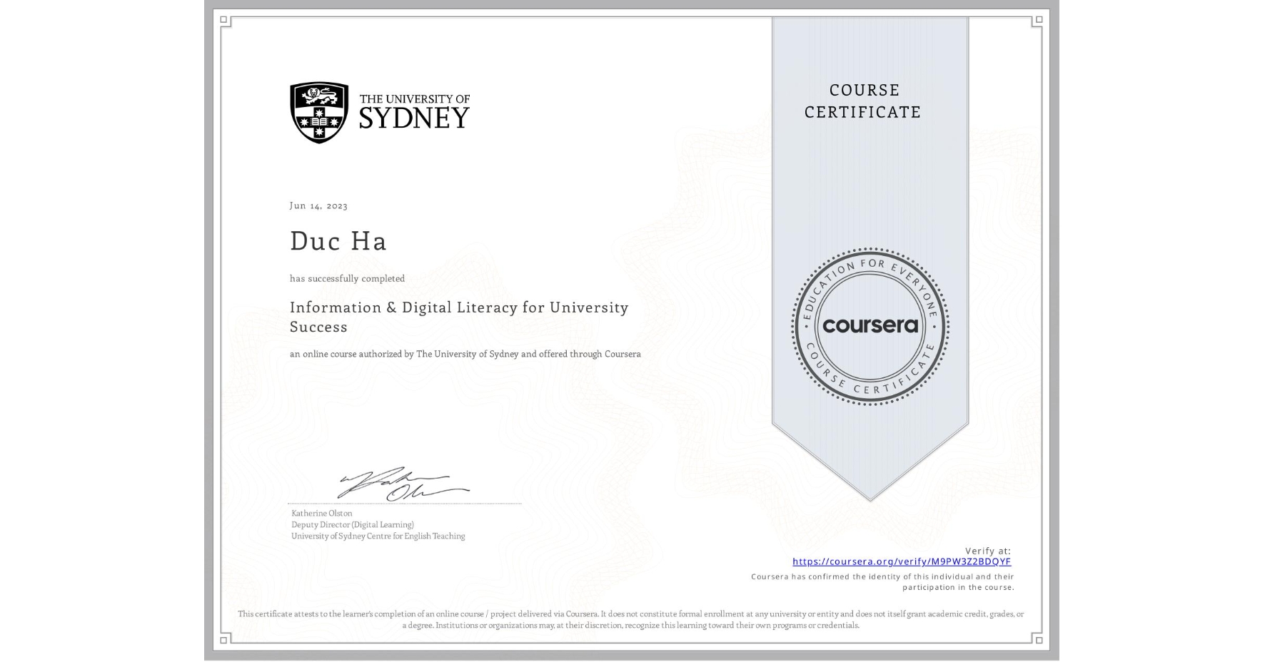 View certificate for Duc Ha, Information & Digital Literacy for University Success, an online non-credit course authorized by The University of Sydney and offered through Coursera