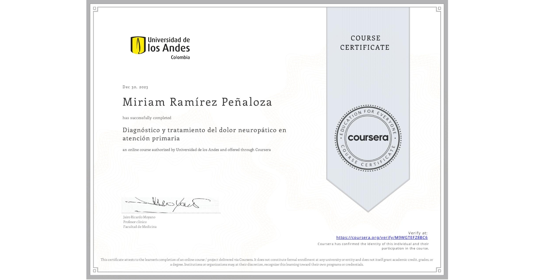 View certificate for Miriam Ramírez Peñaloza, Diagnóstico y tratamiento del dolor neuropático en atención primaria, an online non-credit course authorized by Universidad de los Andes and offered through Coursera