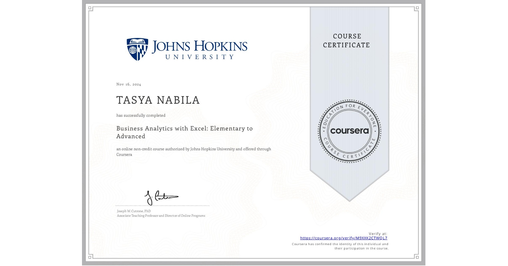 View certificate for TASYA NABILA, Business Analytics with Excel: Elementary to Advanced, an online non-credit course authorized by Johns Hopkins University and offered through Coursera