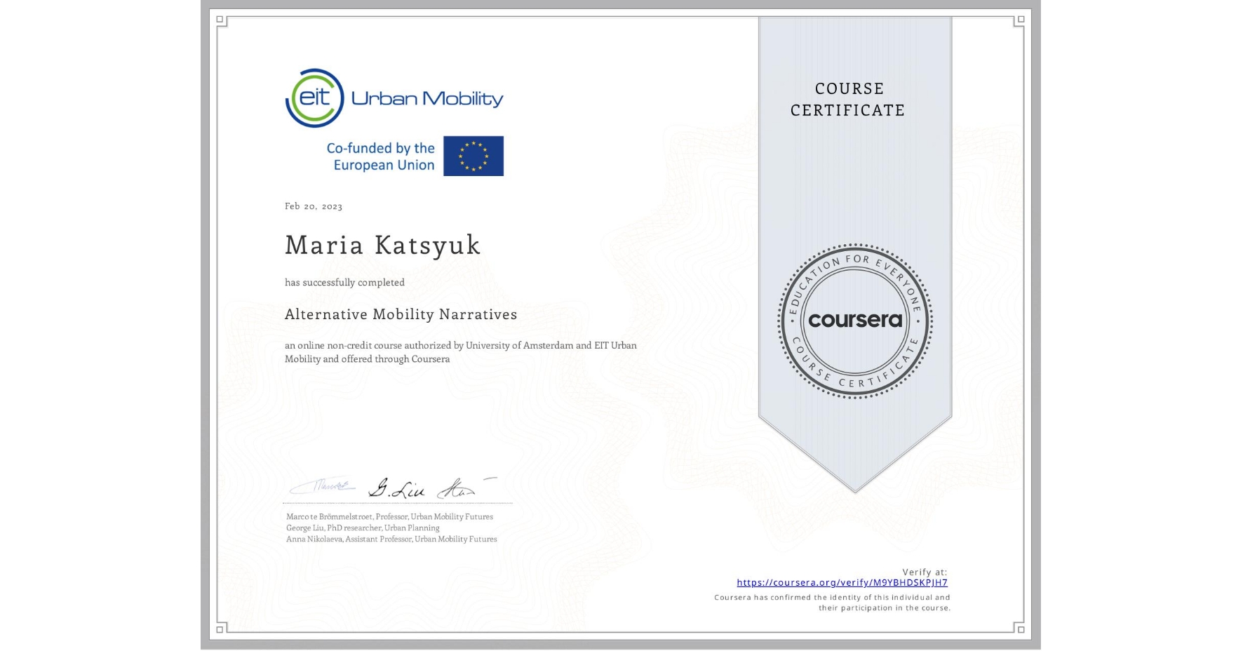 View certificate for Maria Katsyuk, Alternative Mobility Narratives, an online non-credit course authorized by University of Amsterdam &  EIT Urban Mobility and offered through Coursera