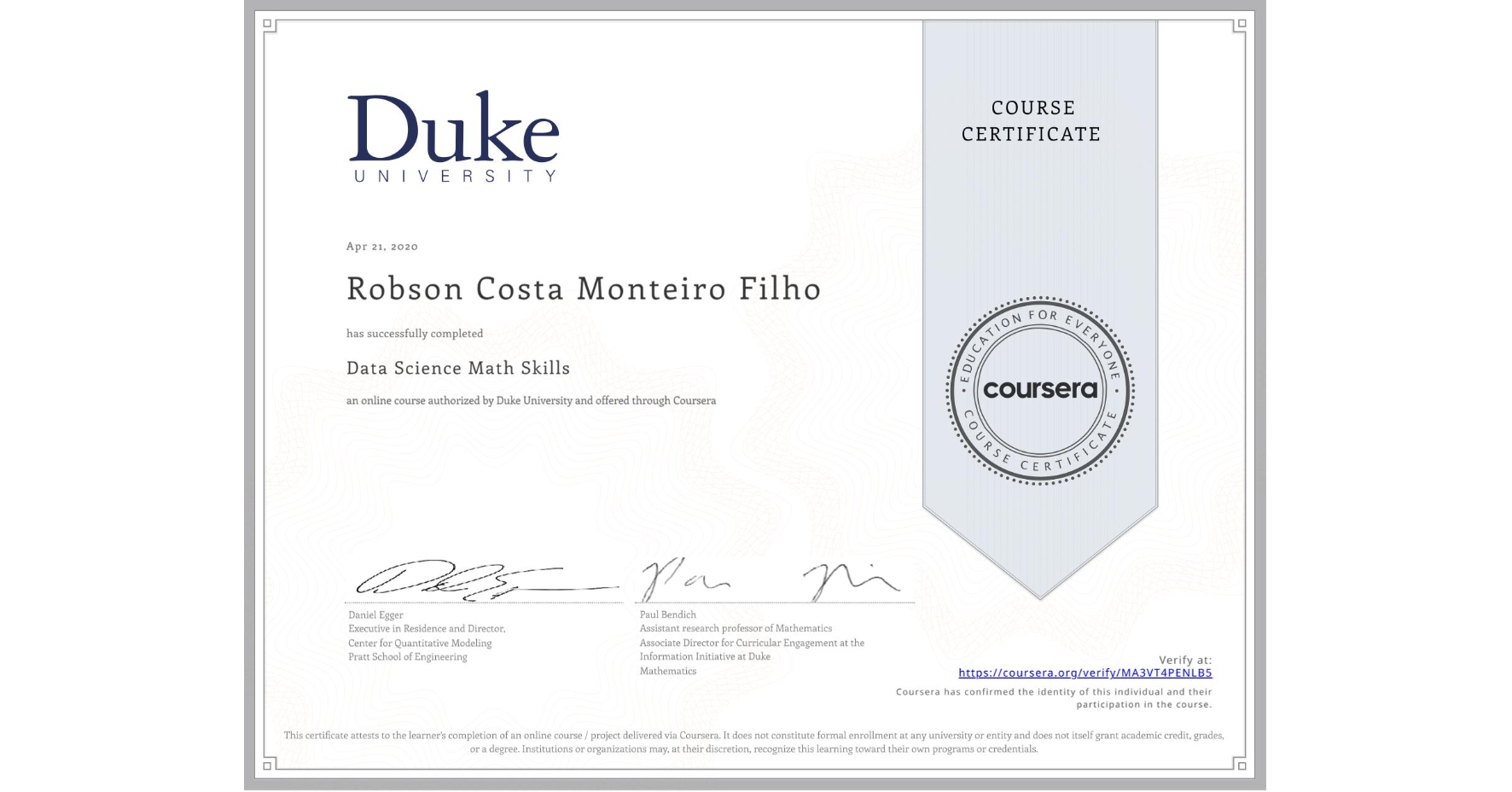 View certificate for Robson Costa Monteiro Filho, Data Science Math Skills, an online non-credit course authorized by Duke University and offered through Coursera