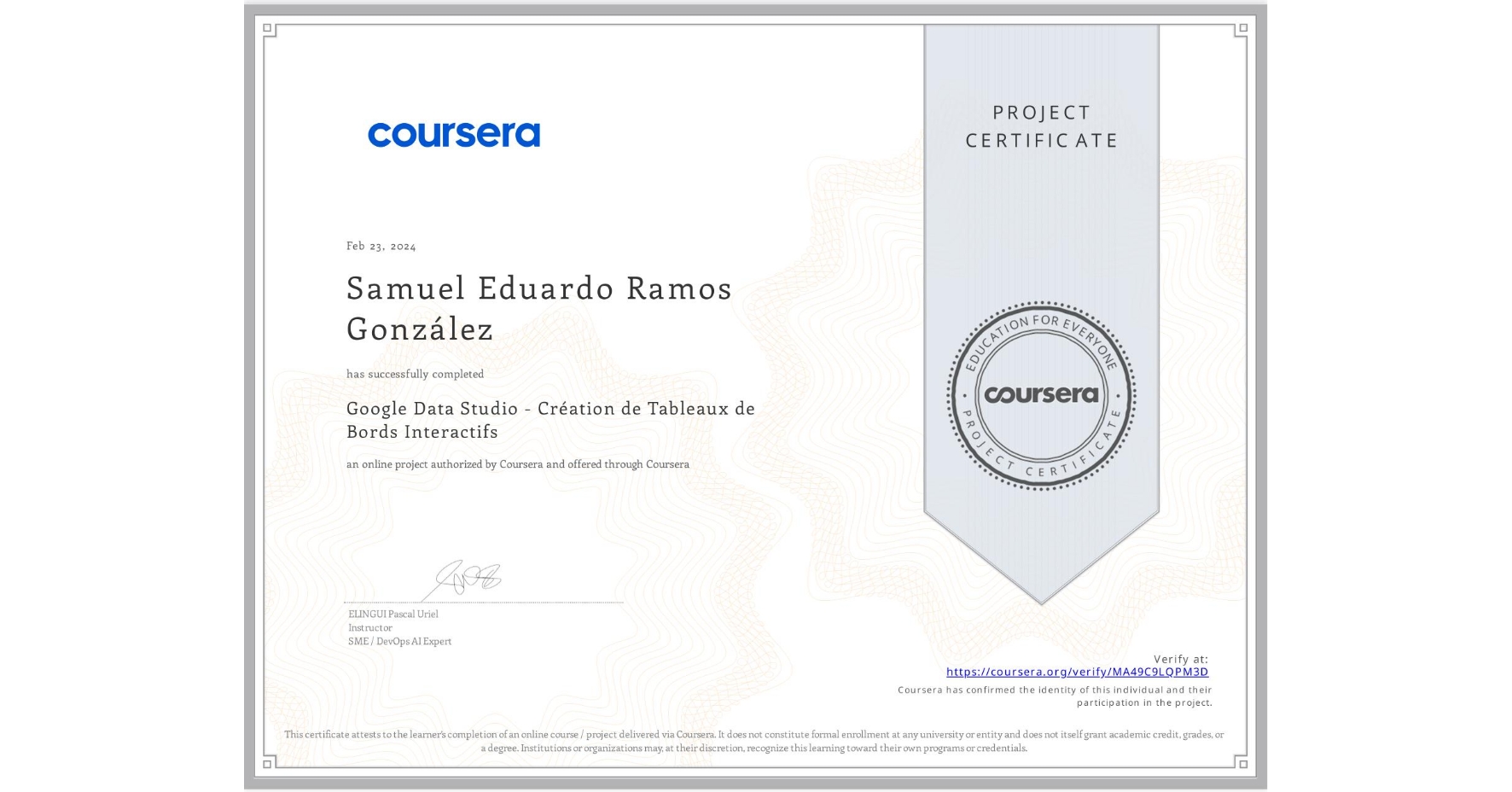 View certificate for Samuel Eduardo Ramos González, Google Data Studio - Création de Tableaux de Bords Interactifs, an online non-credit course authorized by Coursera and offered through Coursera
