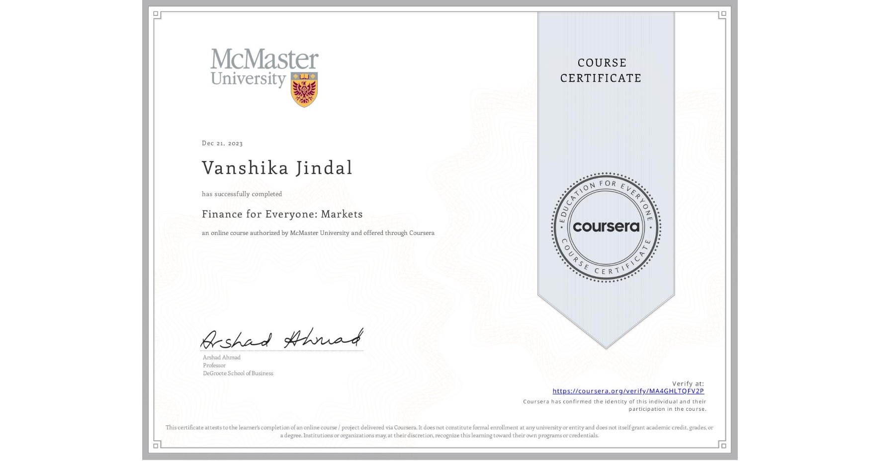 View certificate for Vanshika Jindal, Finance for Everyone: Markets, an online non-credit course authorized by McMaster University and offered through Coursera