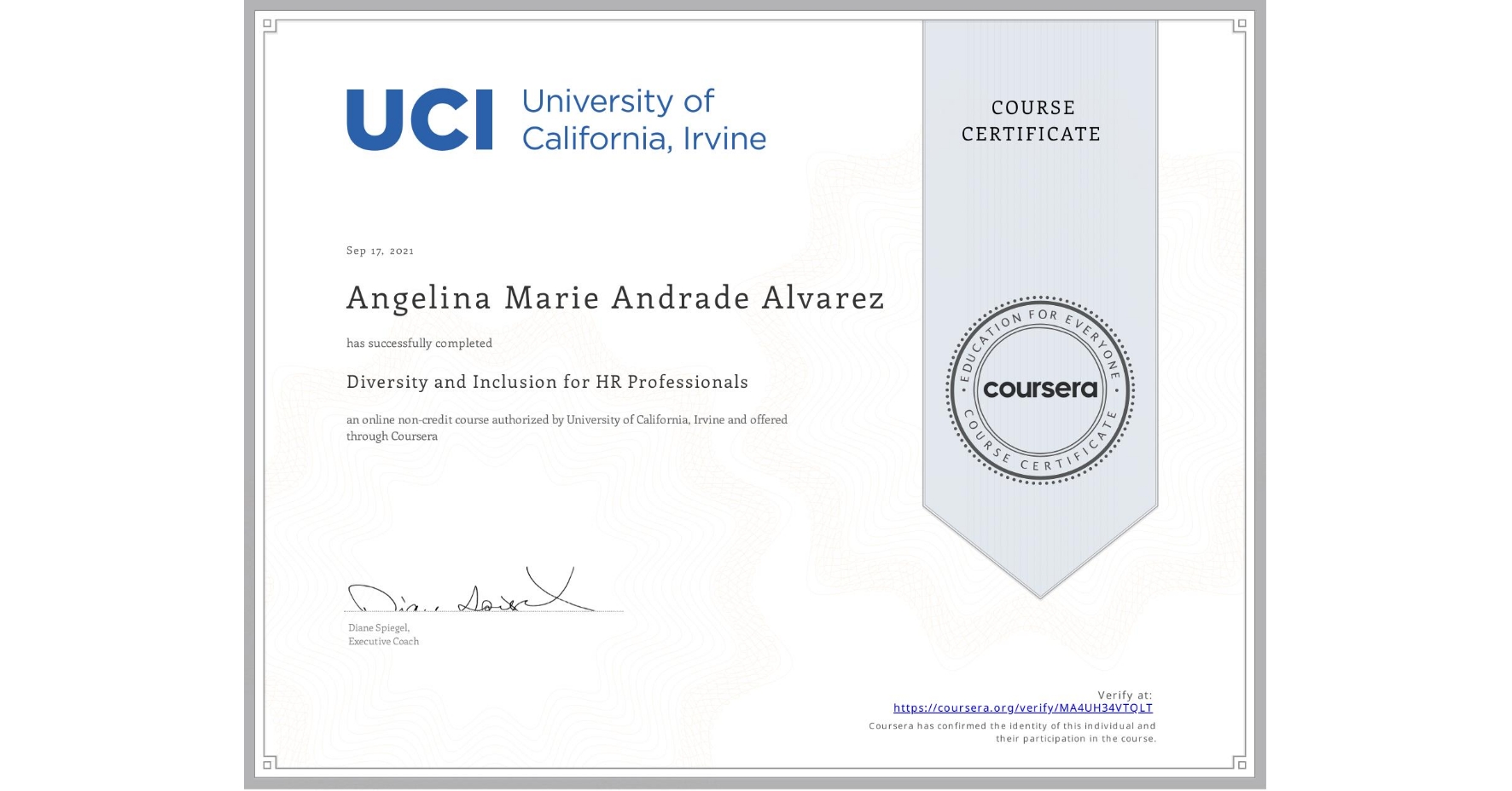 View certificate for Angelina Marie Andrade Alvarez, Diversity and Inclusion for HR Professionals, an online non-credit course authorized by University of California, Irvine and offered through Coursera