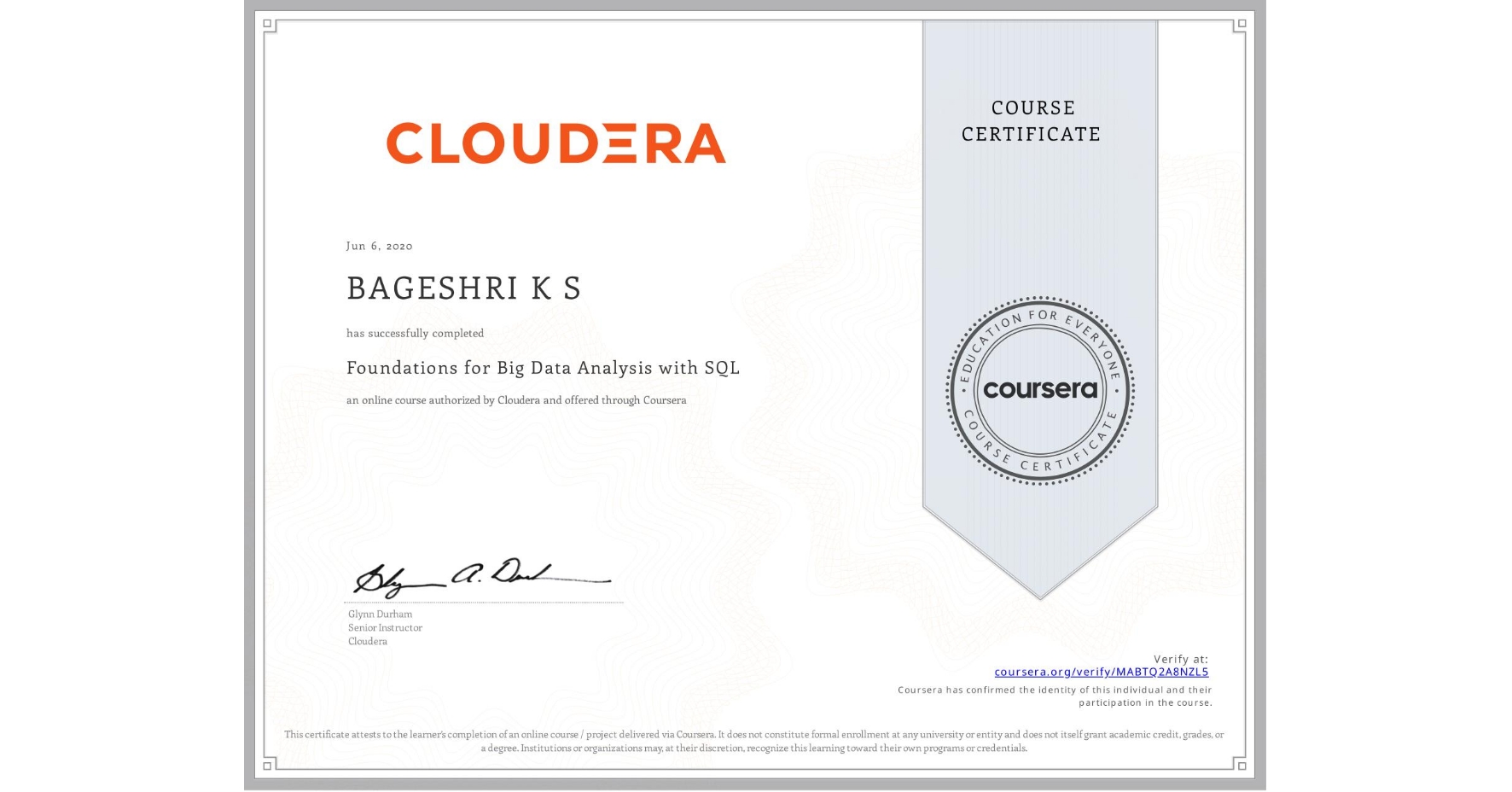 View certificate for BAGESHRI K S, Foundations for Big Data Analysis with SQL, an online non-credit course authorized by Cloudera and offered through Coursera