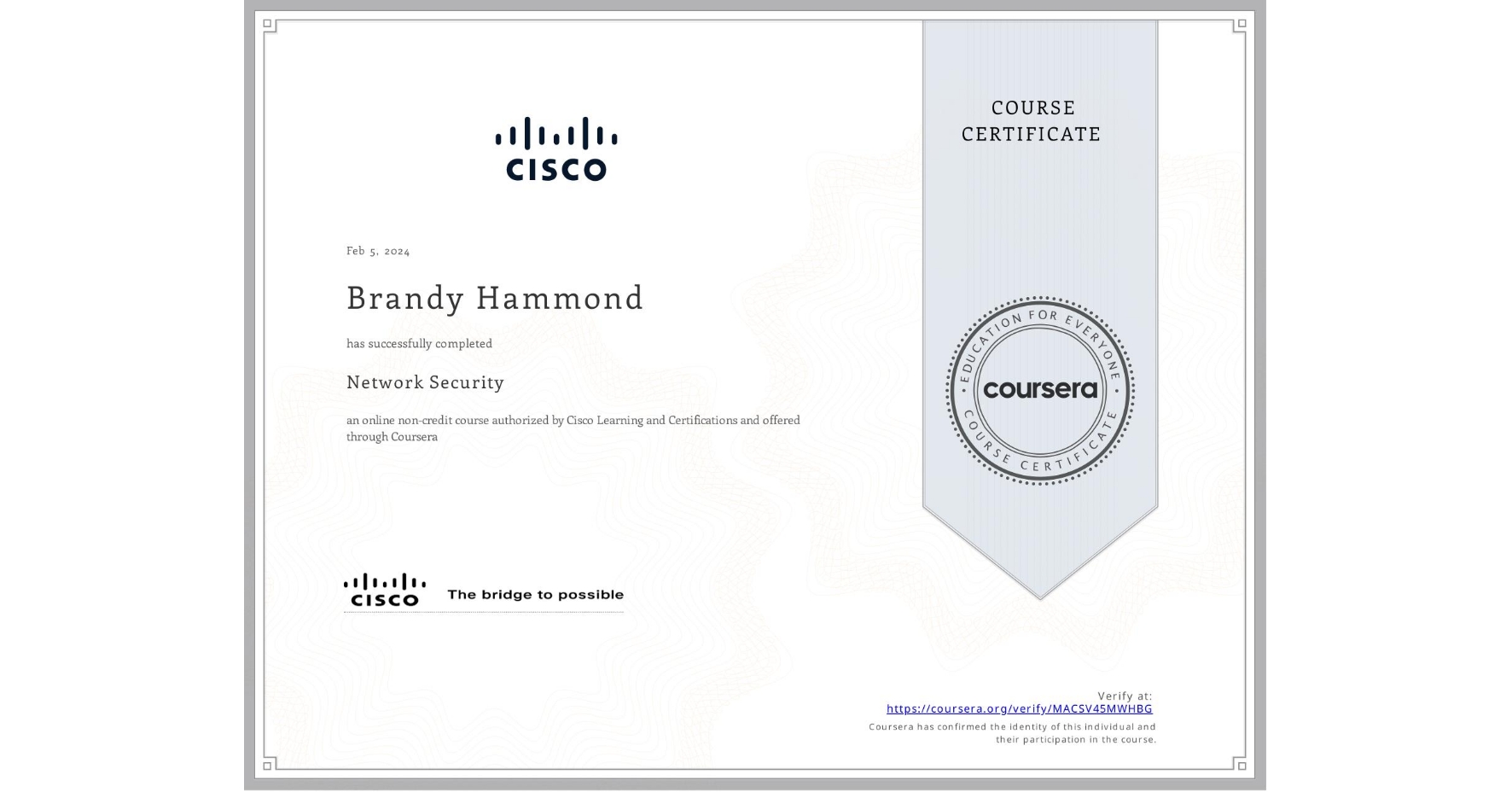 View certificate for Brandy Hammond, Network Security, an online non-credit course authorized by Cisco Learning and Certifications and offered through Coursera