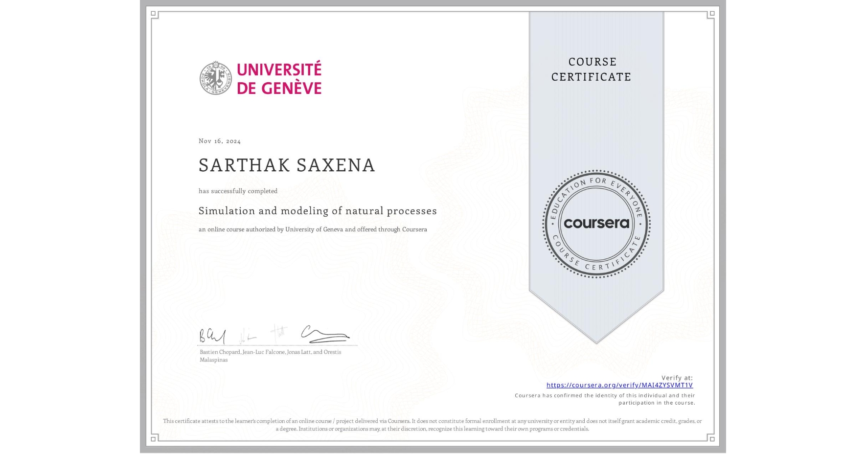 View certificate for SARTHAK SAXENA, Simulation and modeling of natural processes, an online non-credit course authorized by University of Geneva and offered through Coursera