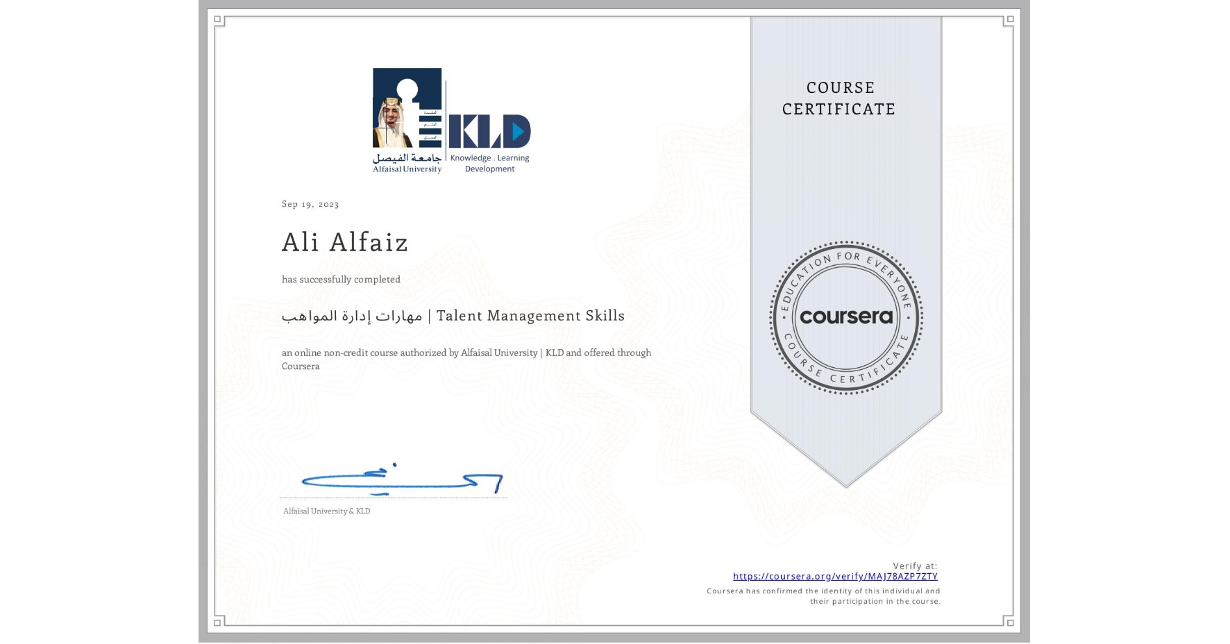 View certificate for Ali Alfaiz, مهارات إدارة المواهب | Talent Management Skills, an online non-credit course authorized by Alfaisal University | KLD and offered through Coursera