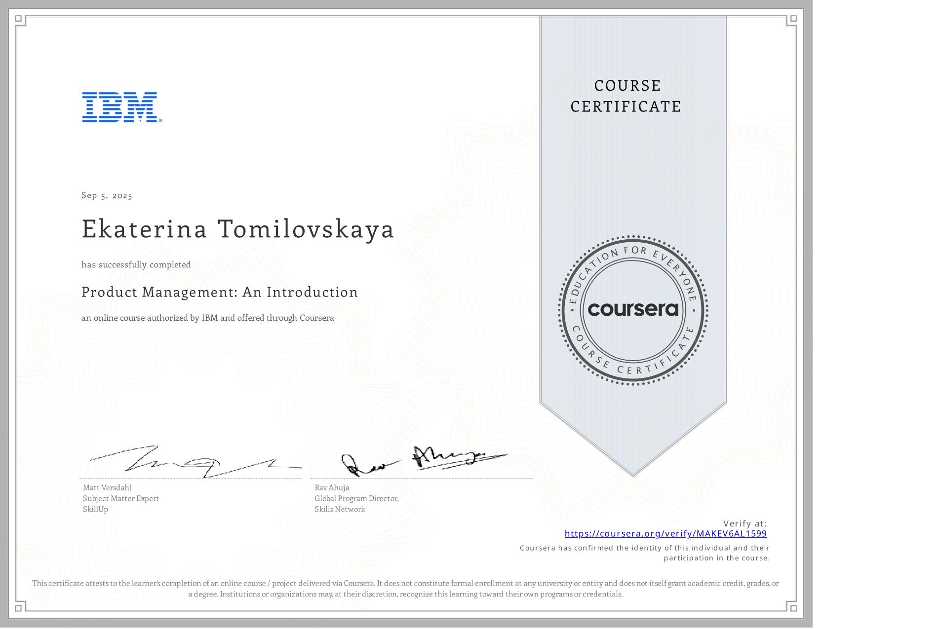 View certificate for Ekaterina Tomilovskaya, Product Management: An Introduction, an online non-credit course authorized by IBM and offered through Coursera