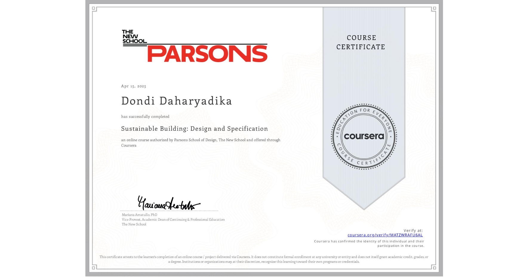 View certificate for Dondi Daharyadika, Sustainable Building: Design and Specification, an online non-credit course authorized by Parsons School of Design, The New School and offered through Coursera