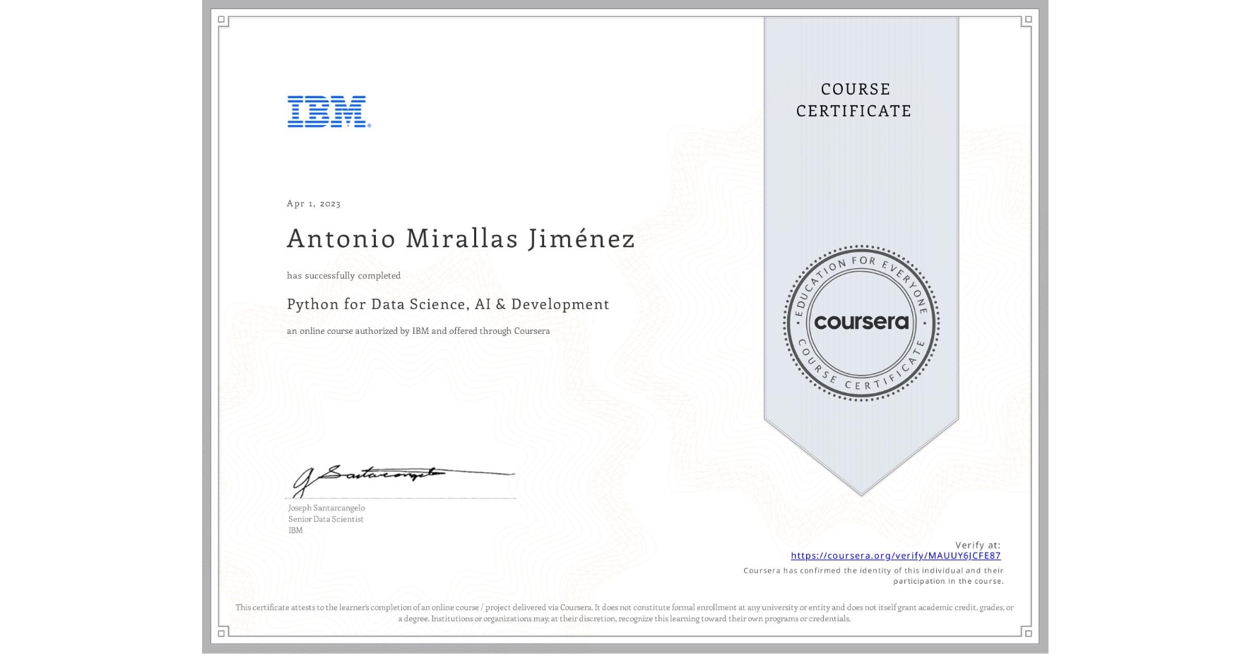 View certificate for Antonio Mirallas Jiménez, Python for Data Science, AI & Development, an online non-credit course authorized by IBM and offered through Coursera