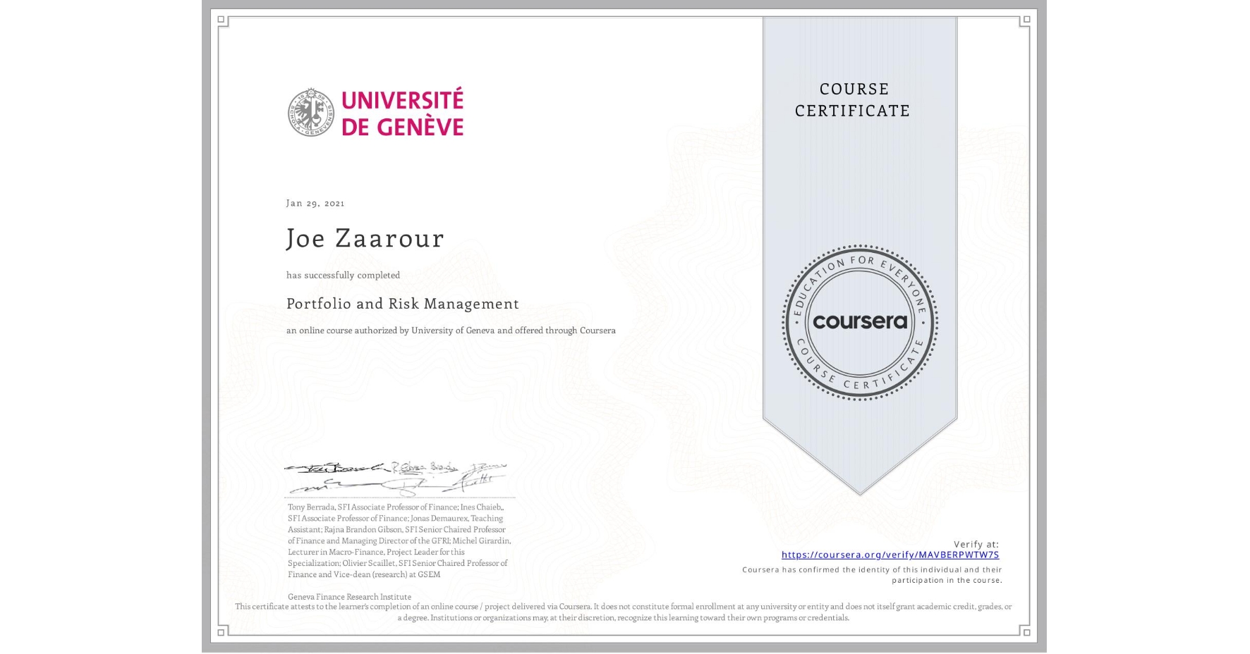 View certificate for Joe Zaarour, Portfolio and Risk Management, an online non-credit course authorized by University of Geneva and offered through Coursera