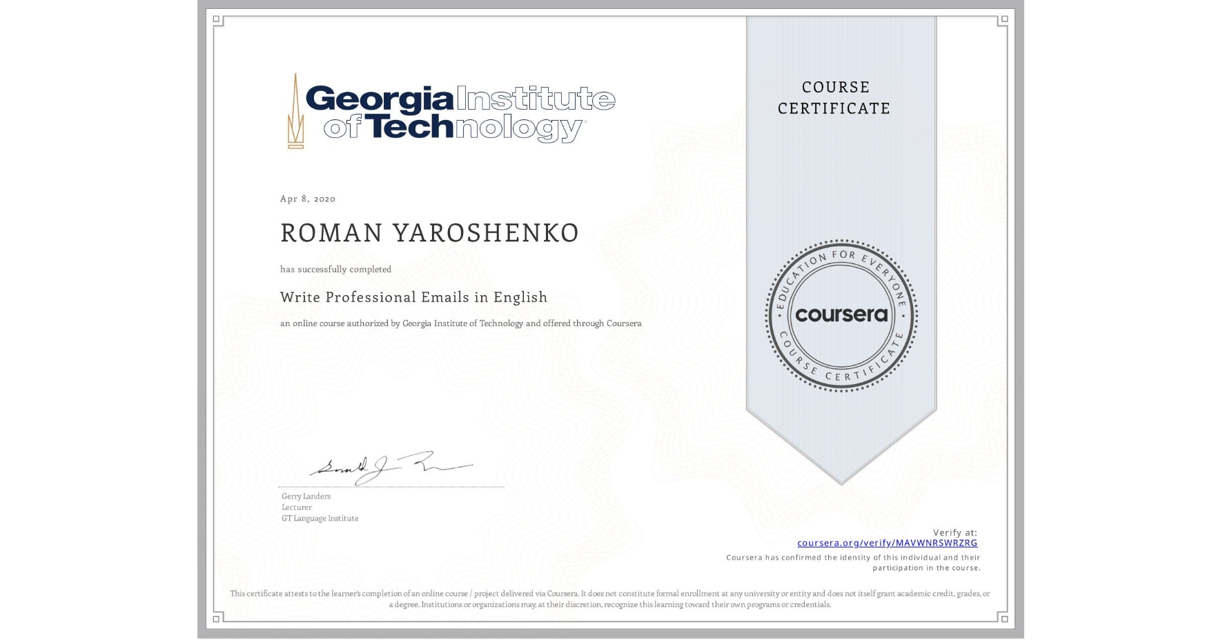View certificate for ROMAN YAROSHENKO, Write Professional Emails in English, an online non-credit course authorized by Georgia Institute of Technology and offered through Coursera