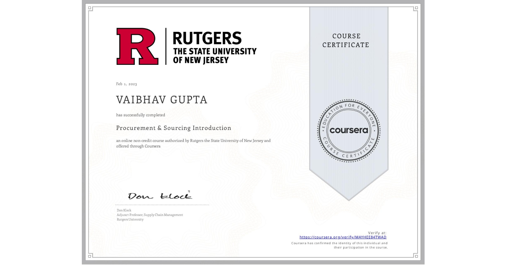 View certificate for VAIBHAV GUPTA, Procurement & Sourcing Introduction, an online non-credit course authorized by Rutgers the State University of New Jersey and offered through Coursera