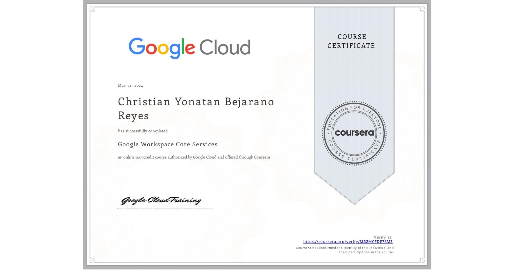 View certificate for Christian Yonatan Bejarano Reyes, Google Workspace Core Services, an online non-credit course authorized by Google Cloud and offered through Coursera