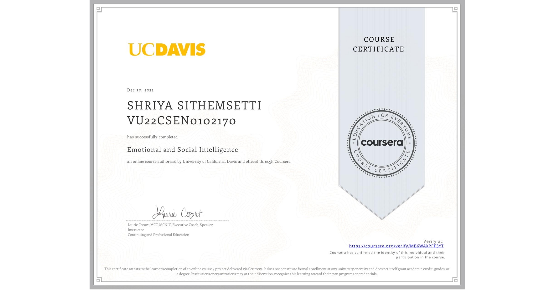 View certificate for SHRIYA SITHEMSETTI VU22CSEN0102170, Emotional and Social Intelligence, an online non-credit course authorized by University of California, Davis and offered through Coursera