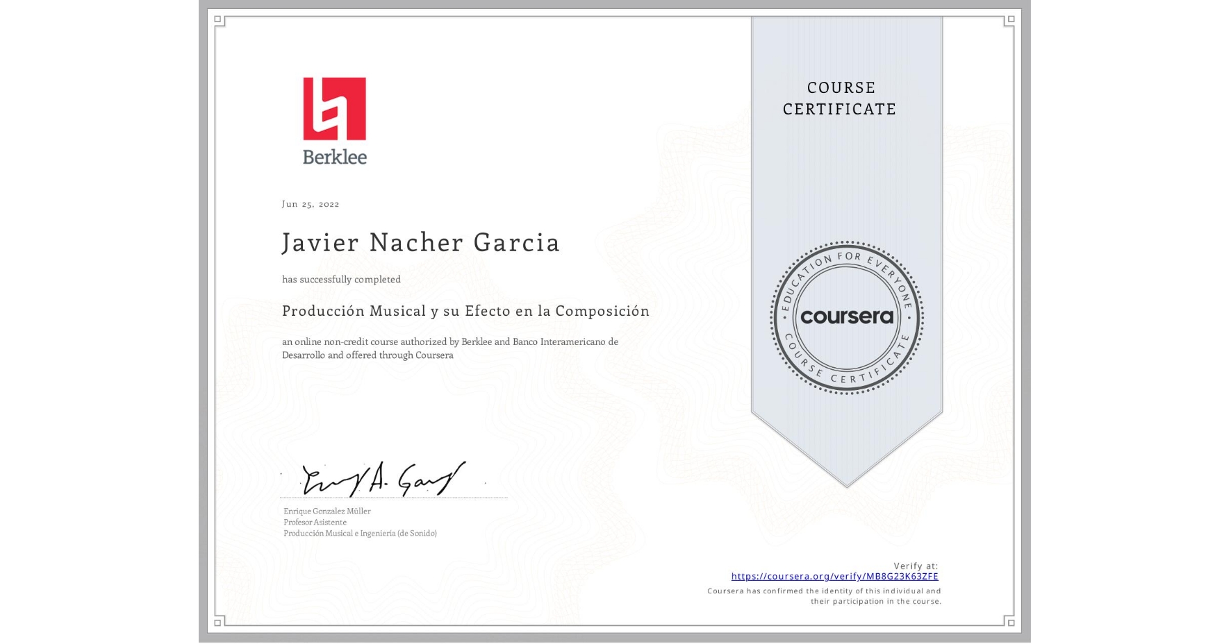 View certificate for Javier Nacher Garcia, Producción Musical y su Efecto en la Composición, an online non-credit course authorized by Berklee & Banco Interamericano de Desarrollo and offered through Coursera