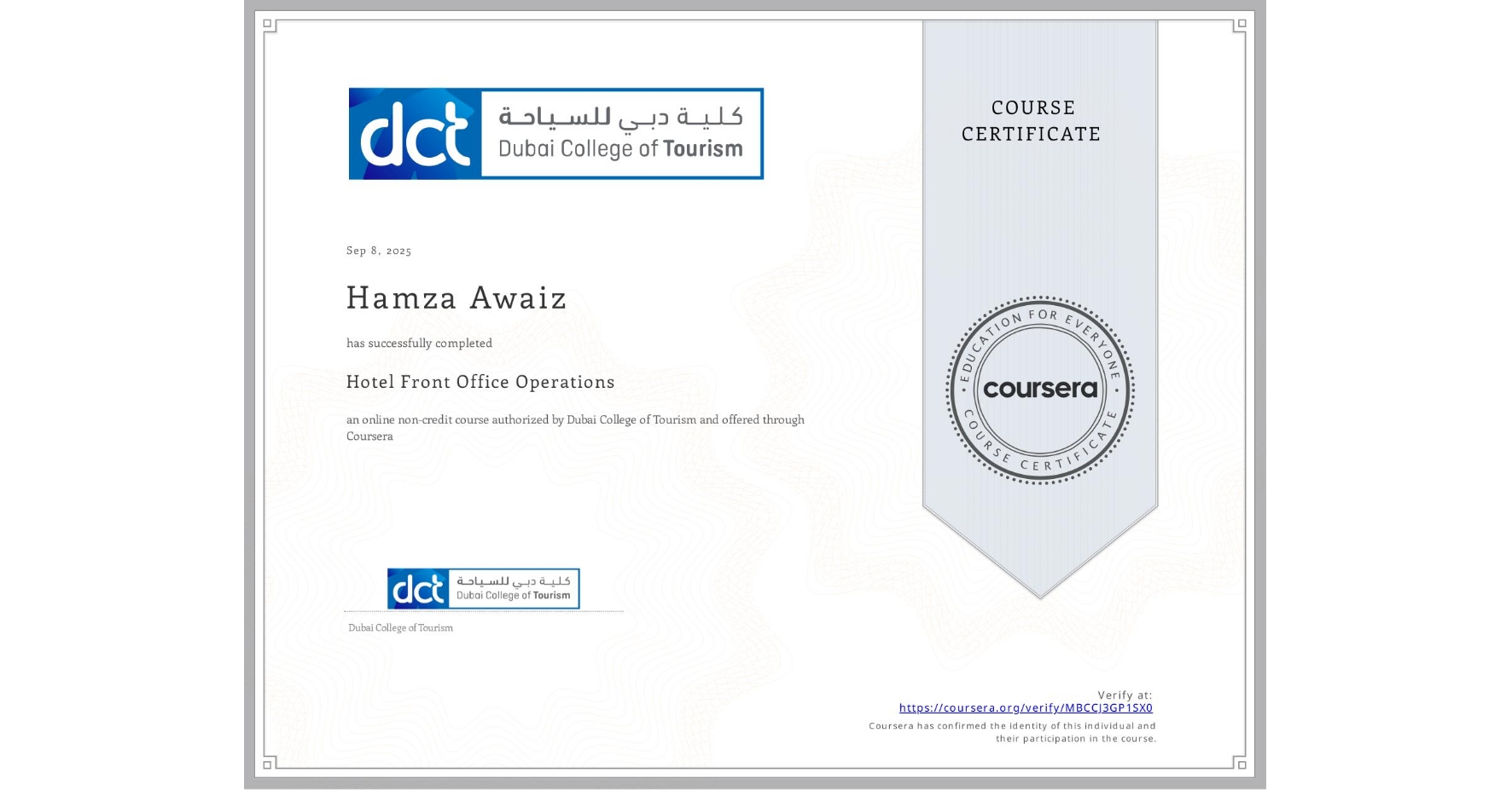View certificate for Hamza Awaiz, Hotel Front Office Operations, an online non-credit course authorized by Dubai College of Tourism and offered through Coursera