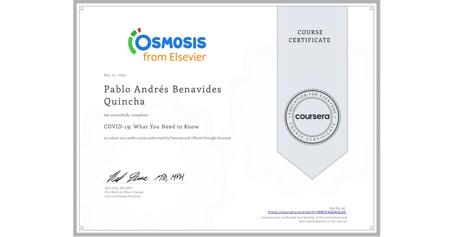 View certificate for Pablo Andrés Benavides Quincha, COVID-19: What You Need to Know, an online non-credit course authorized by Osmosis and offered through Coursera