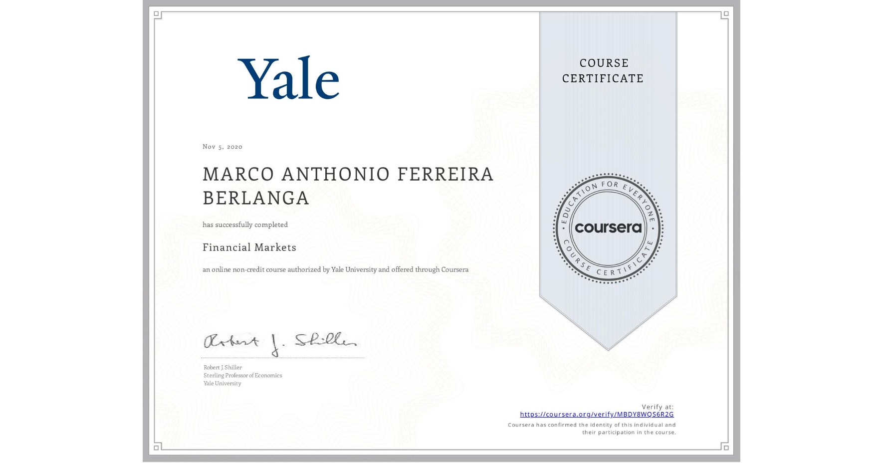 View certificate for MARCO ANTHONIO FERREIRA BERLANGA, Financial Markets, an online non-credit course authorized by Yale University and offered through Coursera