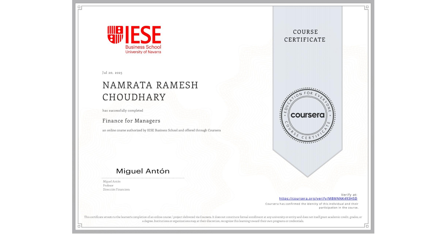 View certificate for NAMRATA RAMESH CHOUDHARY, Finance for Managers, an online non-credit course authorized by IESE Business School and offered through Coursera
