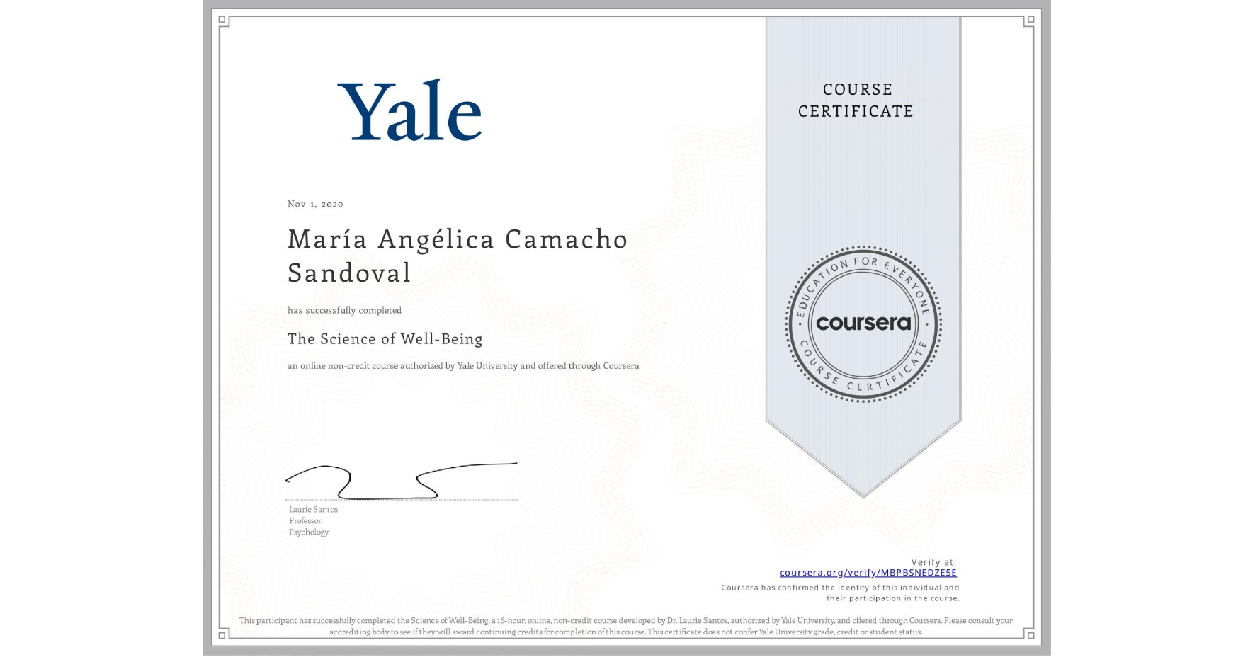 View certificate for María Angélica Camacho Sandoval, The Science of Well-Being, an online non-credit course authorized by Yale University and offered through Coursera