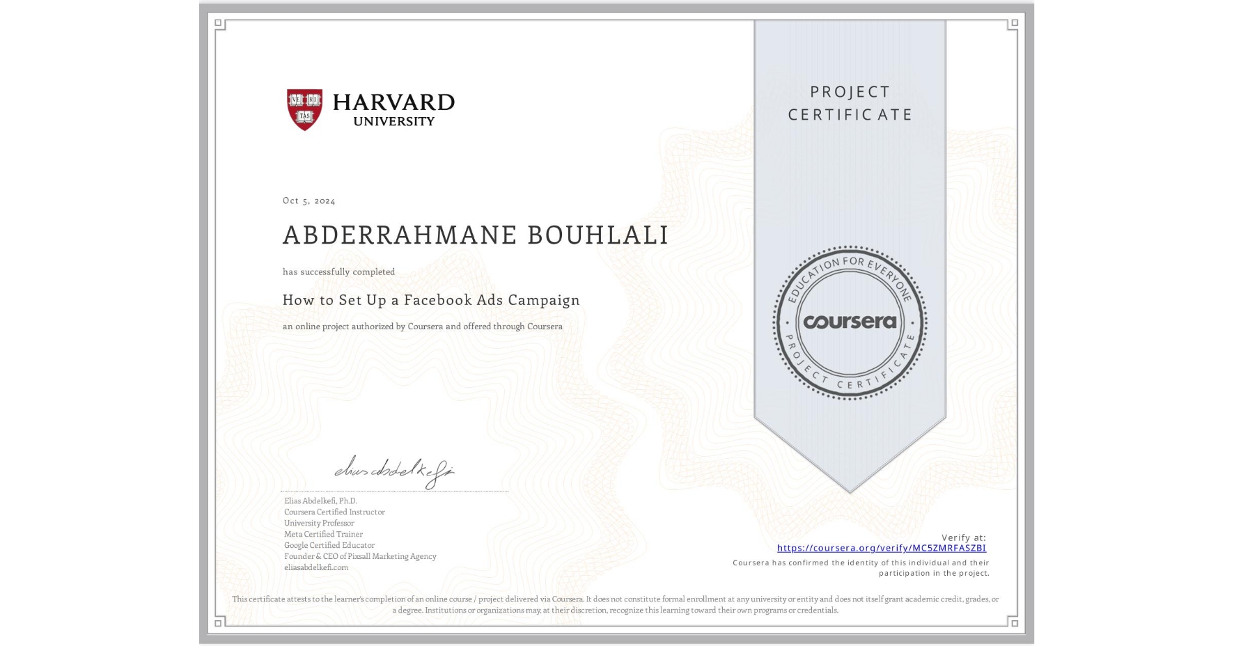 View certificate for ABDERRAHMANE BOUHLALI, How to Set Up a Facebook Ads Campaign, an online non-credit course authorized by Coursera and offered through Coursera