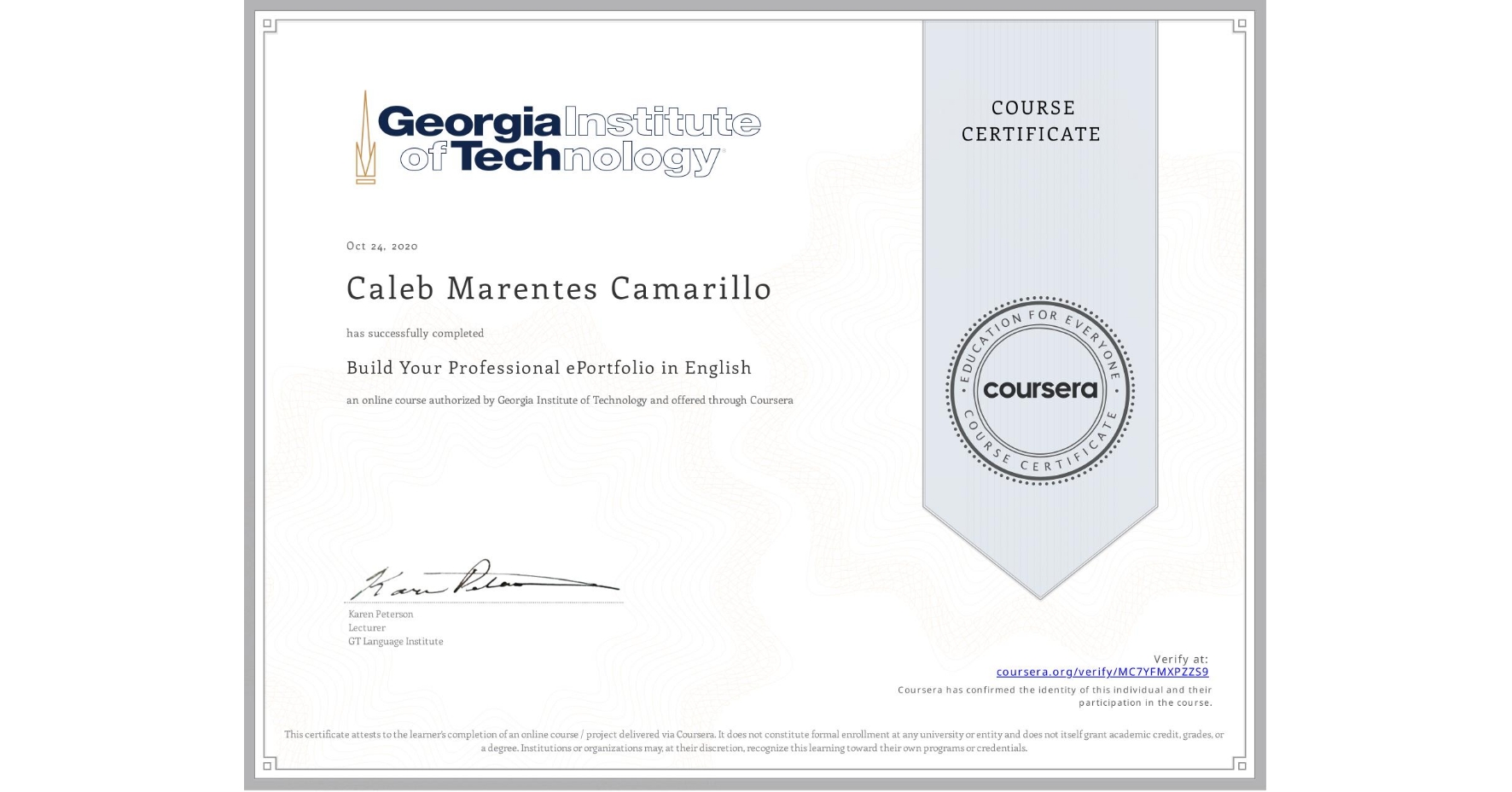 View certificate for Caleb Marentes Camarillo, Build Your Professional ePortfolio in English, an online non-credit course authorized by Georgia Institute of Technology and offered through Coursera