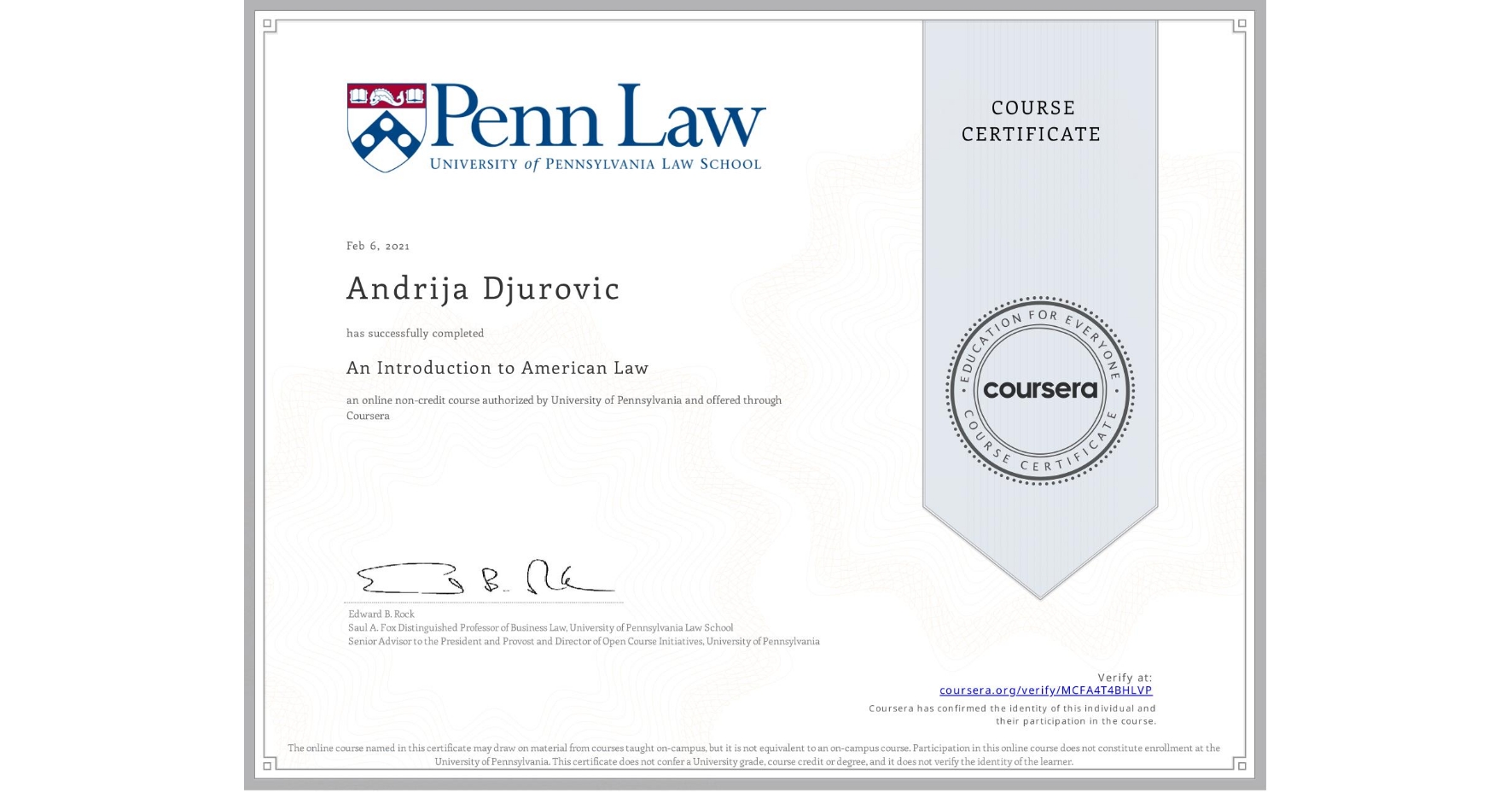View certificate for Andrija Djurovic, An Introduction to American Law, an online non-credit course authorized by University of Pennsylvania and offered through Coursera