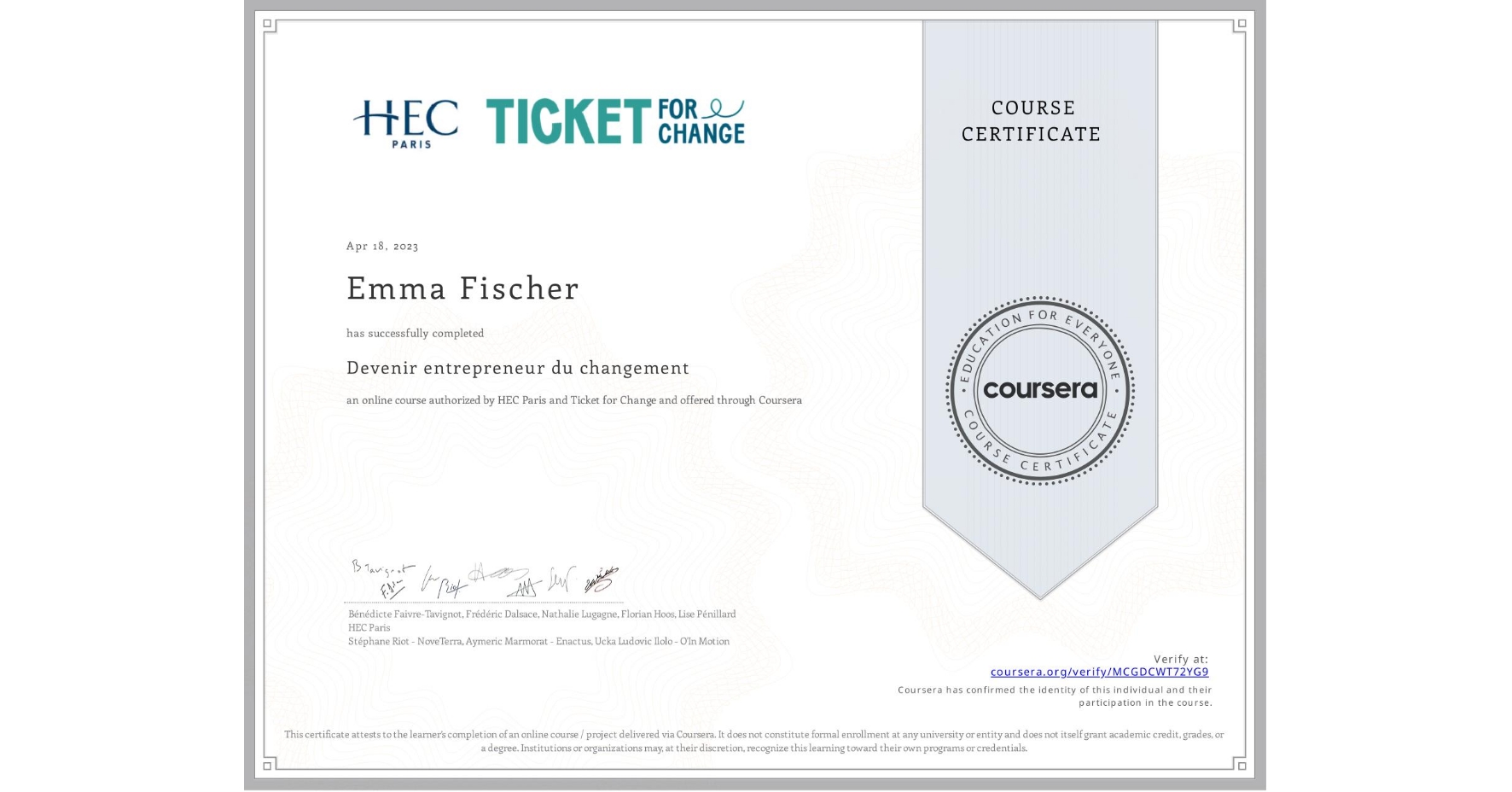 View certificate for Emma Fischer, Devenir entrepreneur du changement, an online non-credit course authorized by HEC Paris & Ticket for Change and offered through Coursera