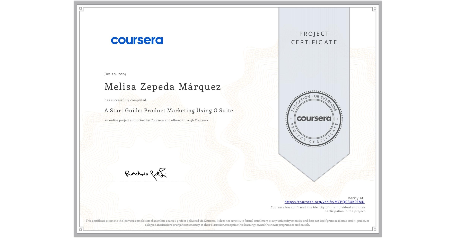 View certificate for Melisa Zepeda Márquez, A Start Guide: Product Marketing Using G Suite, an online non-credit course authorized by Coursera and offered through Coursera