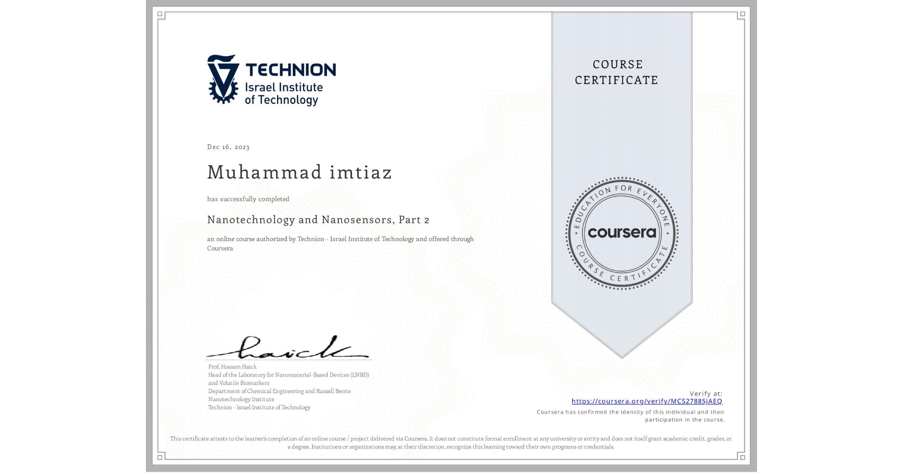 View certificate for Muhammad imtiaz, Nanotechnology and Nanosensors, Part 2, an online non-credit course authorized by Technion - Israel Institute of Technology and offered through Coursera