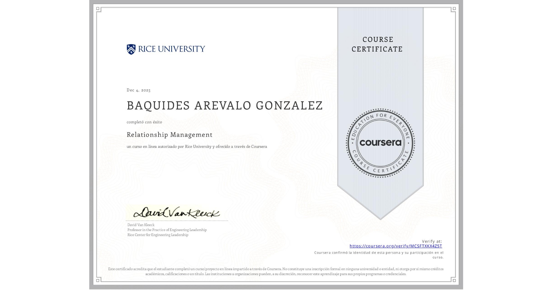 View certificate for BAQUIDES AREVALO GONZALEZ, Relationship Management , an online non-credit course authorized by Rice University and offered through Coursera
