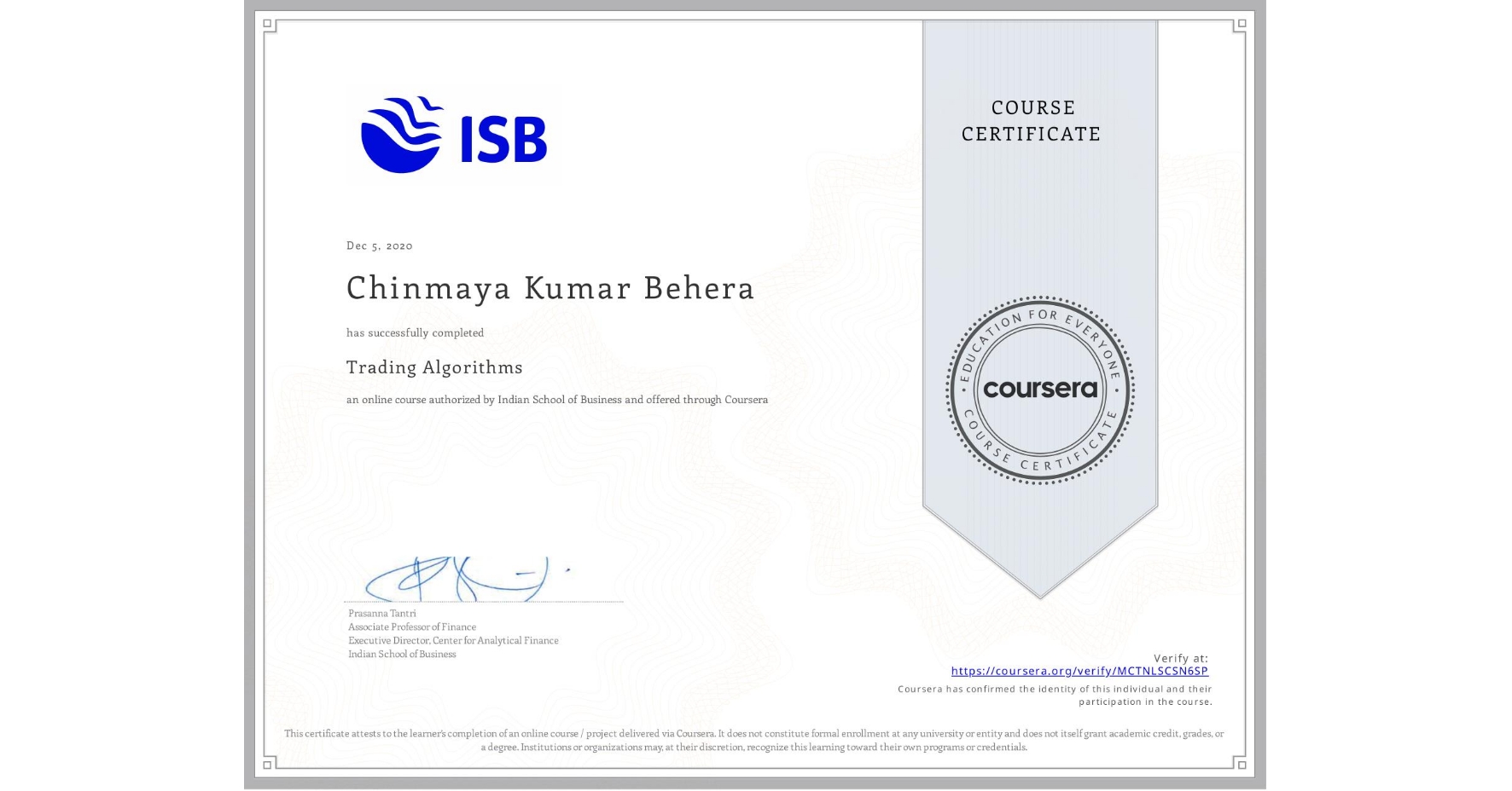 View certificate for Chinmaya Kumar Behera, Trading Algorithms, an online non-credit course authorized by Indian School of Business and offered through Coursera