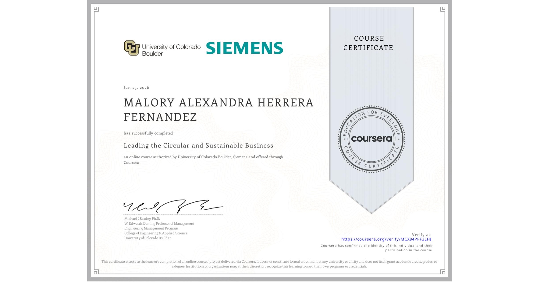 View certificate for MALORY ALEXANDRA HERRERA FERNANDEZ,  Leading the Circular and Sustainable Business, an online non-credit course authorized by University of Colorado Boulder & Siemens and offered through Coursera
