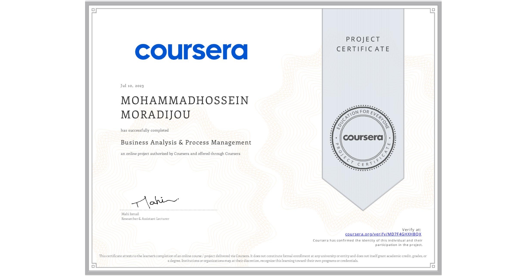 View certificate for MOHAMMADHOSSEIN MORADIJOU, Business Analysis & Process Management, an online non-credit course authorized by Coursera and offered through Coursera