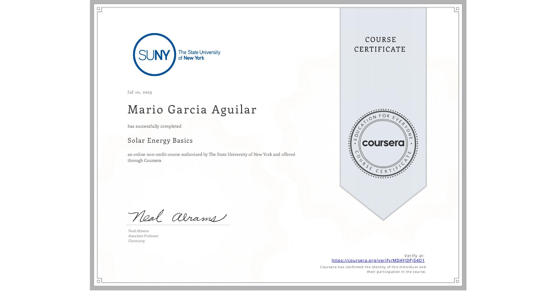 View certificate for Mario Garcia Aguilar, Solar Energy Basics, an online non-credit course authorized by The State University of New York and offered through Coursera
